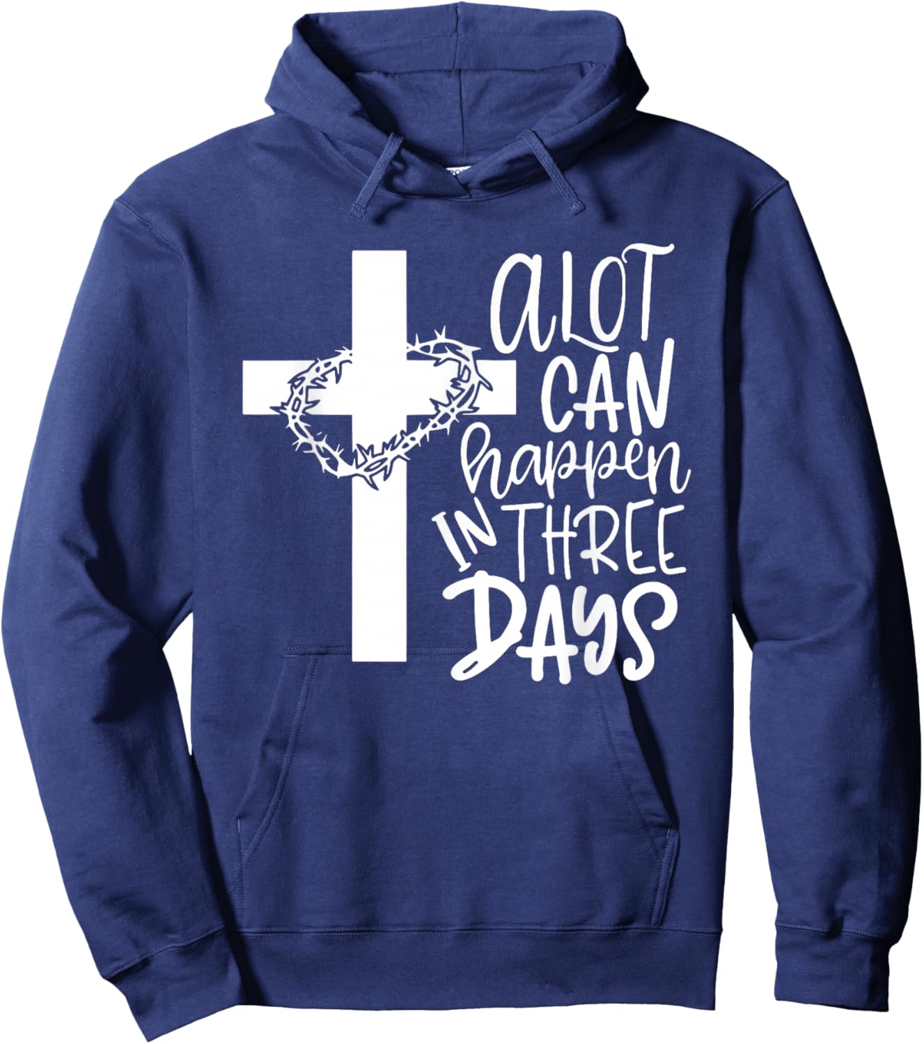 A Lot Can Happen In 3 Days Shirt Christian Easter Day Hoodie - Hoodie | Navy