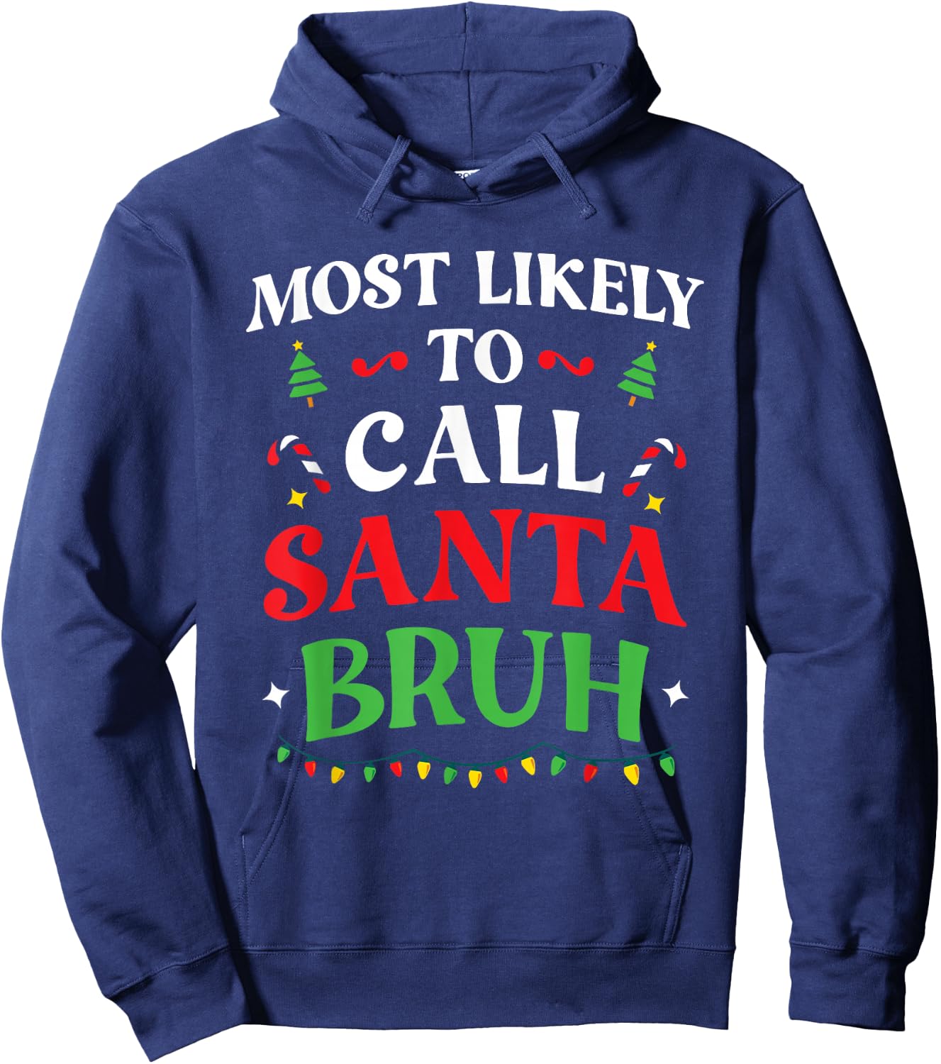 Most Likely To Call Santa Bruh Christmas Family Matching Hoodie - Hoodie | Navy