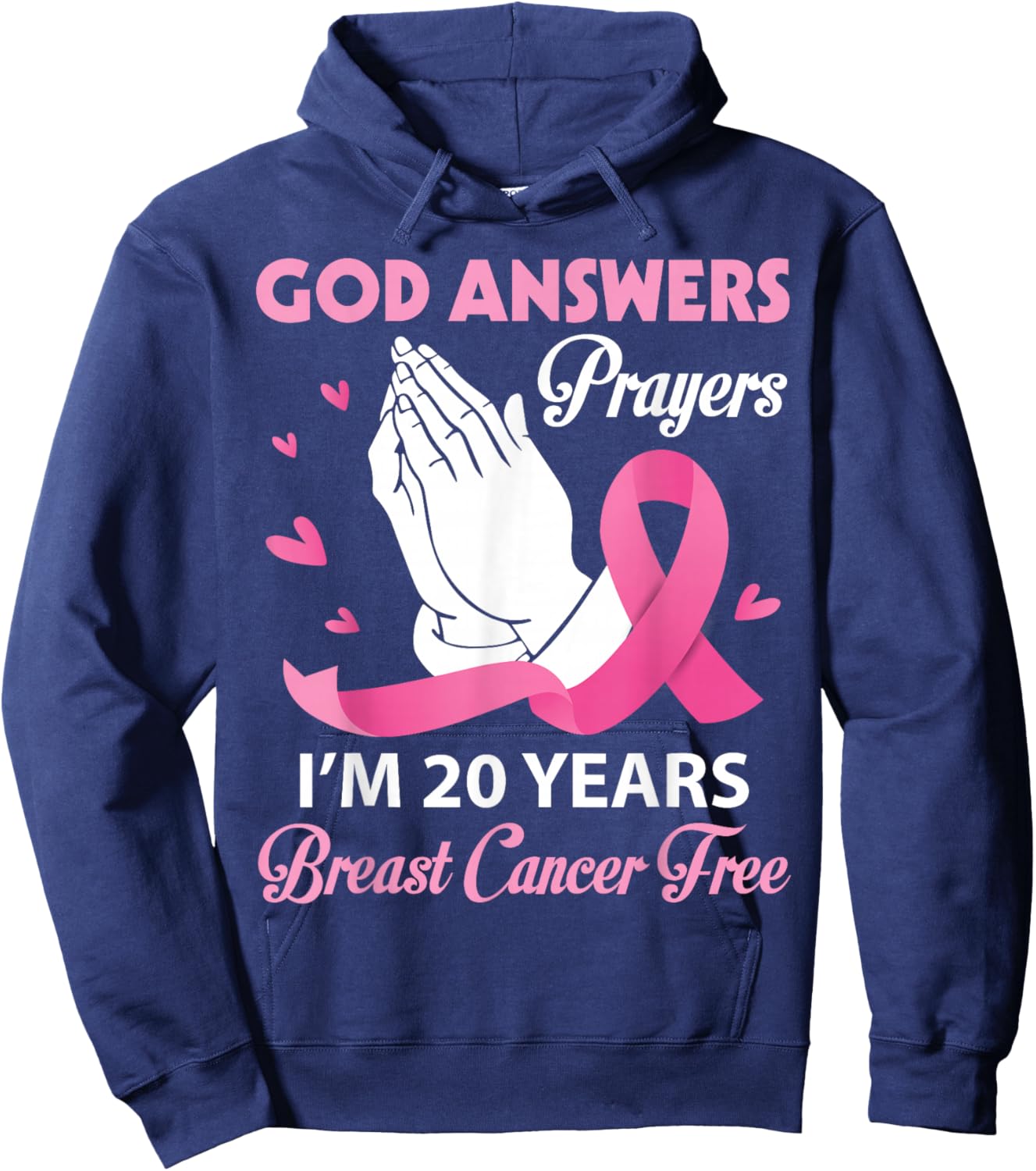 God Answers Prayers I'm 20 Years Breast Cancer Free Survivor Hoodie - Hoodie | Navy