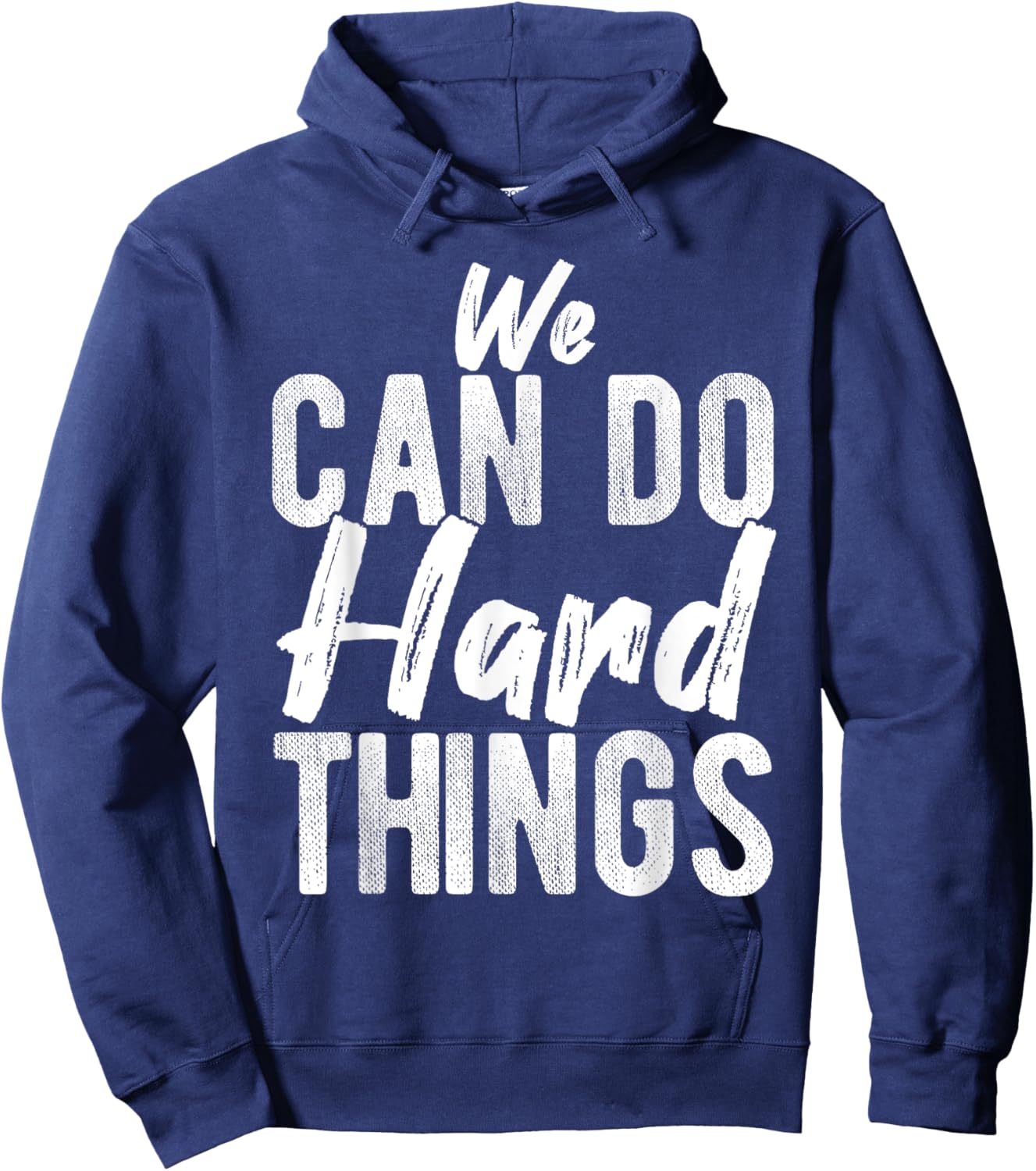 We CAN DO Hard THINGS Motivational Quote Inspiration Hoodie - Hoodie | Navy