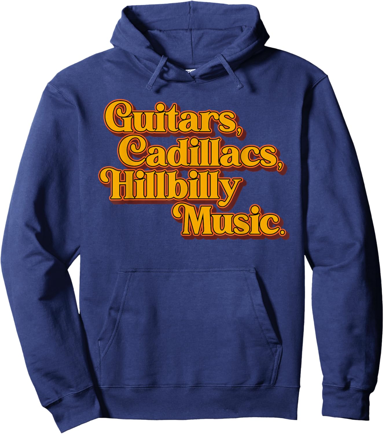 Guitars Cadillacs Hillbilly Music Apparel Hoodie - Hoodie | Navy