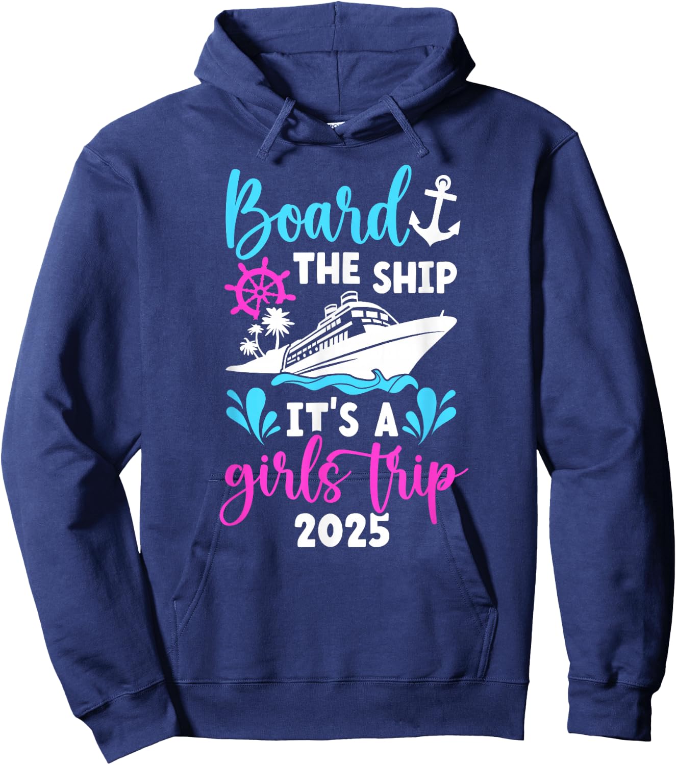 It's A Girls Trip 2025 Vacation Travel Girls Cruising 2025 Hoodie - Hoodie | Navy