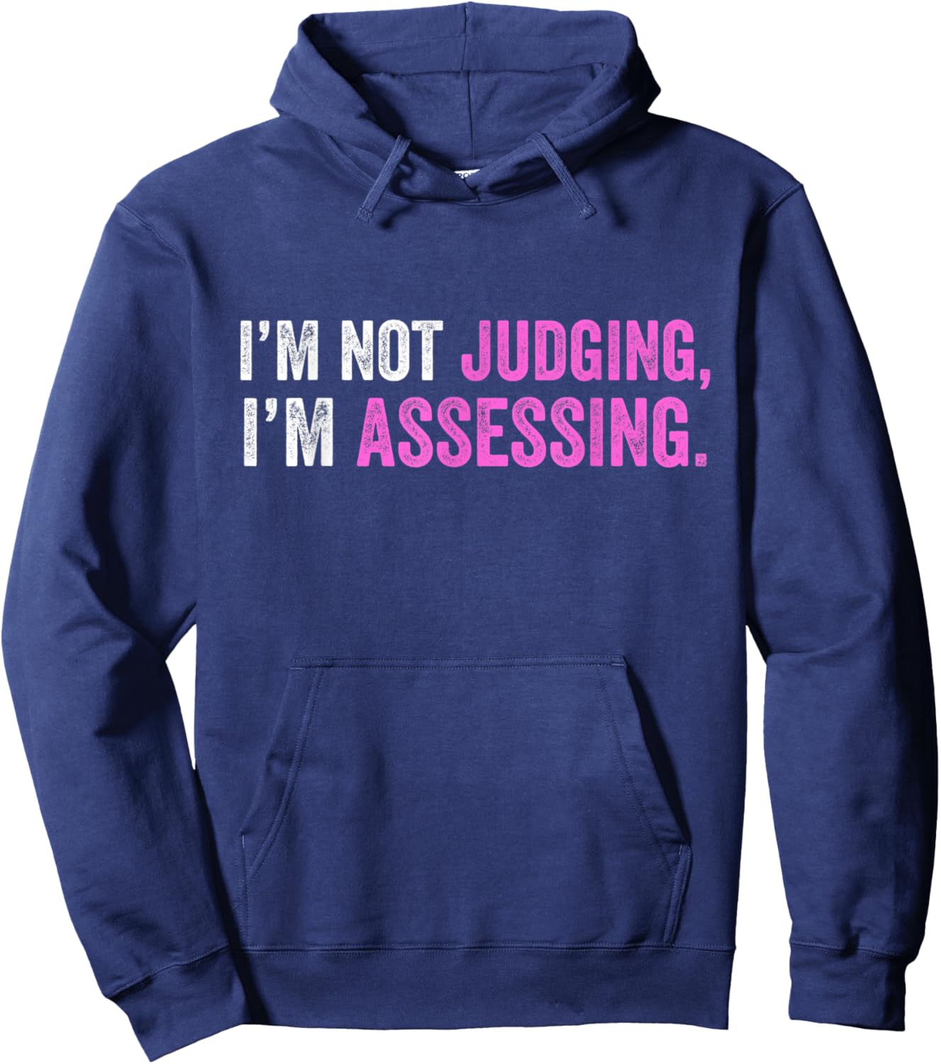 Funny I'm Not Judging I'm Assessing Quote Hoodie - Hoodie | Navy
