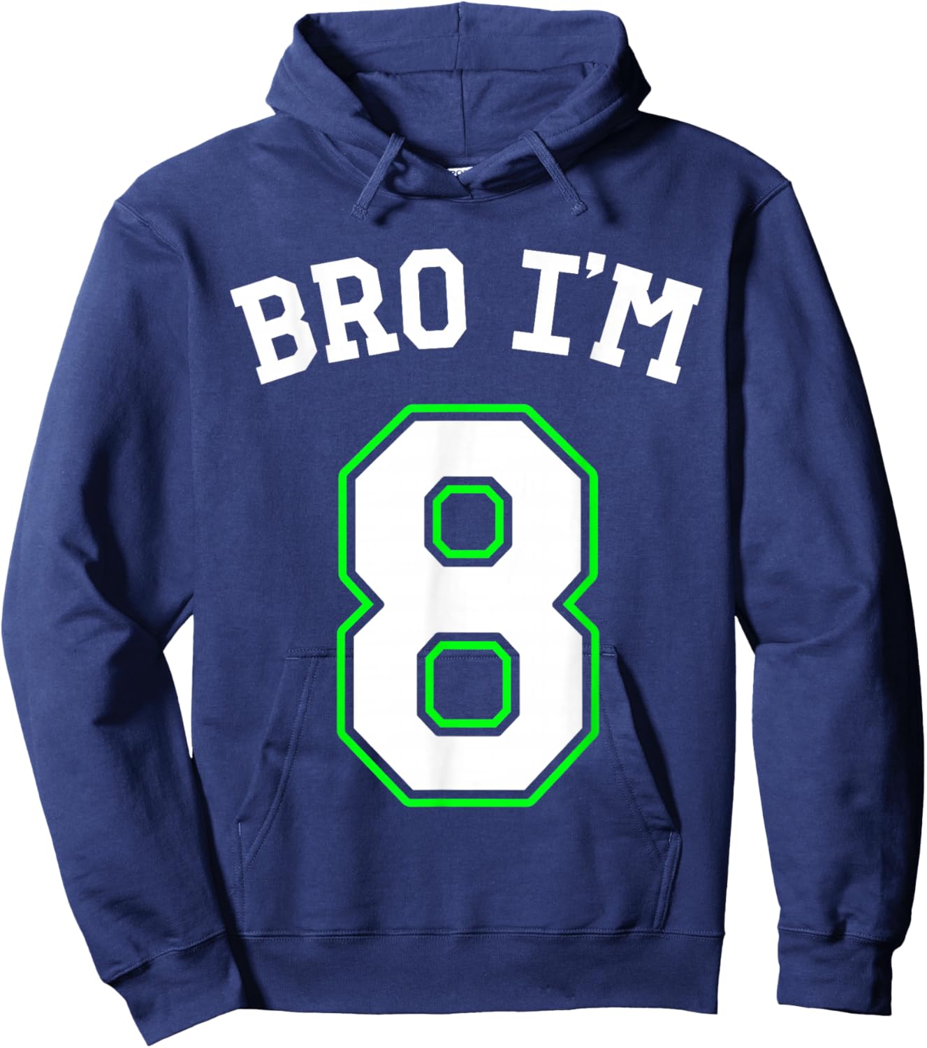 8th Birthday Boys 8yo Girls Bro I'm 8 Hoodie - Hoodie | Navy