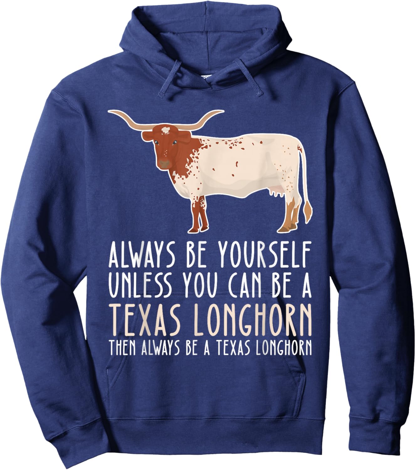 Be Yourself Always And Be A Texas Longhorn Hoodie - Hoodie | Navy