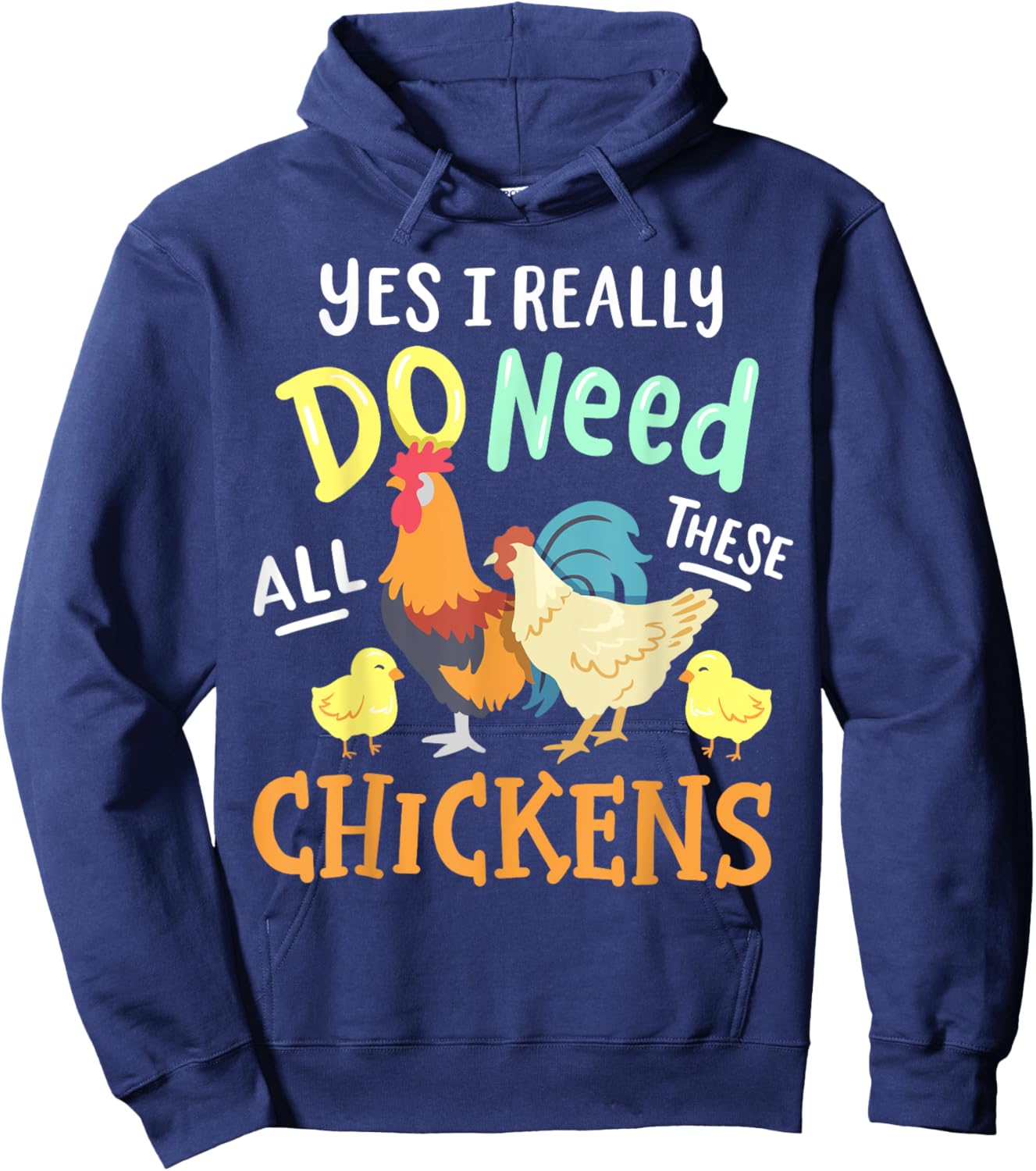 Yes I Really Do Need All These Chickens Funny Farmer Hoodie - Hoodie | Navy
