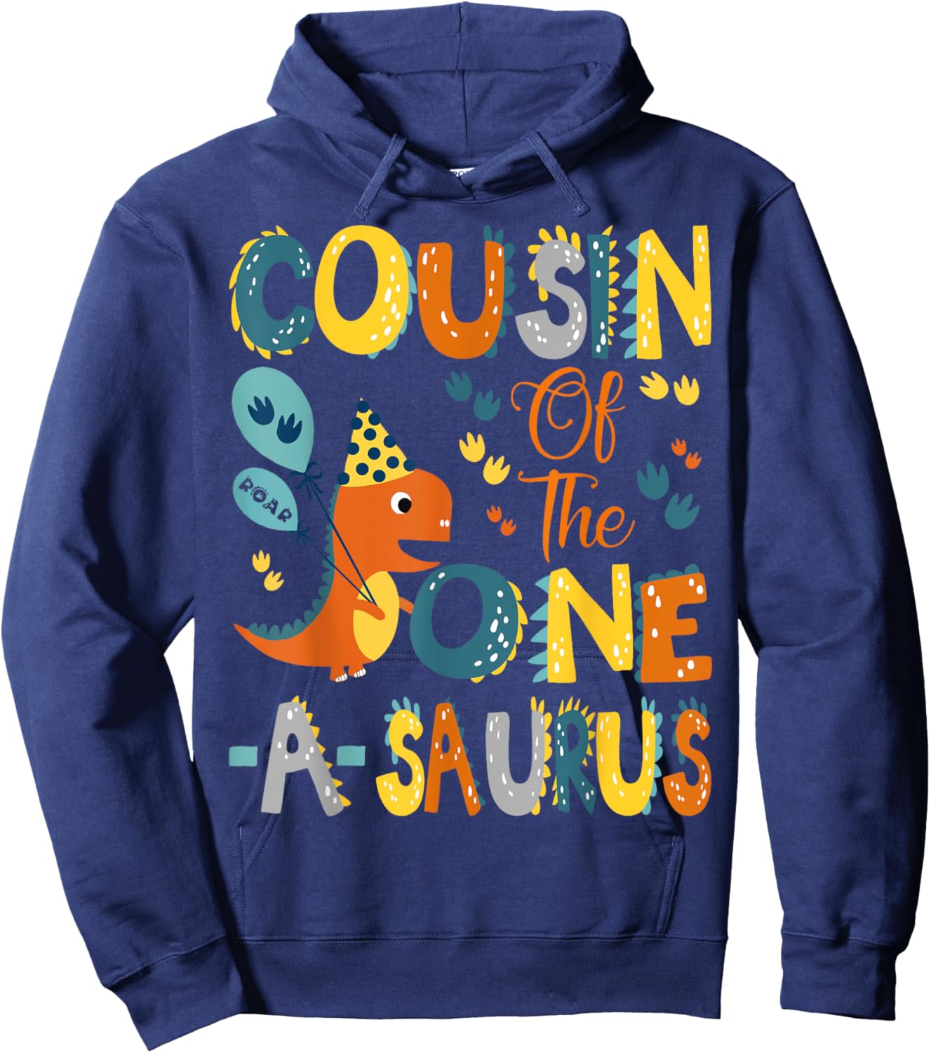 Cousin Of The One-A-Saurus 1St Birthday Dinosaur Party Hoodie - Hoodie | Navy