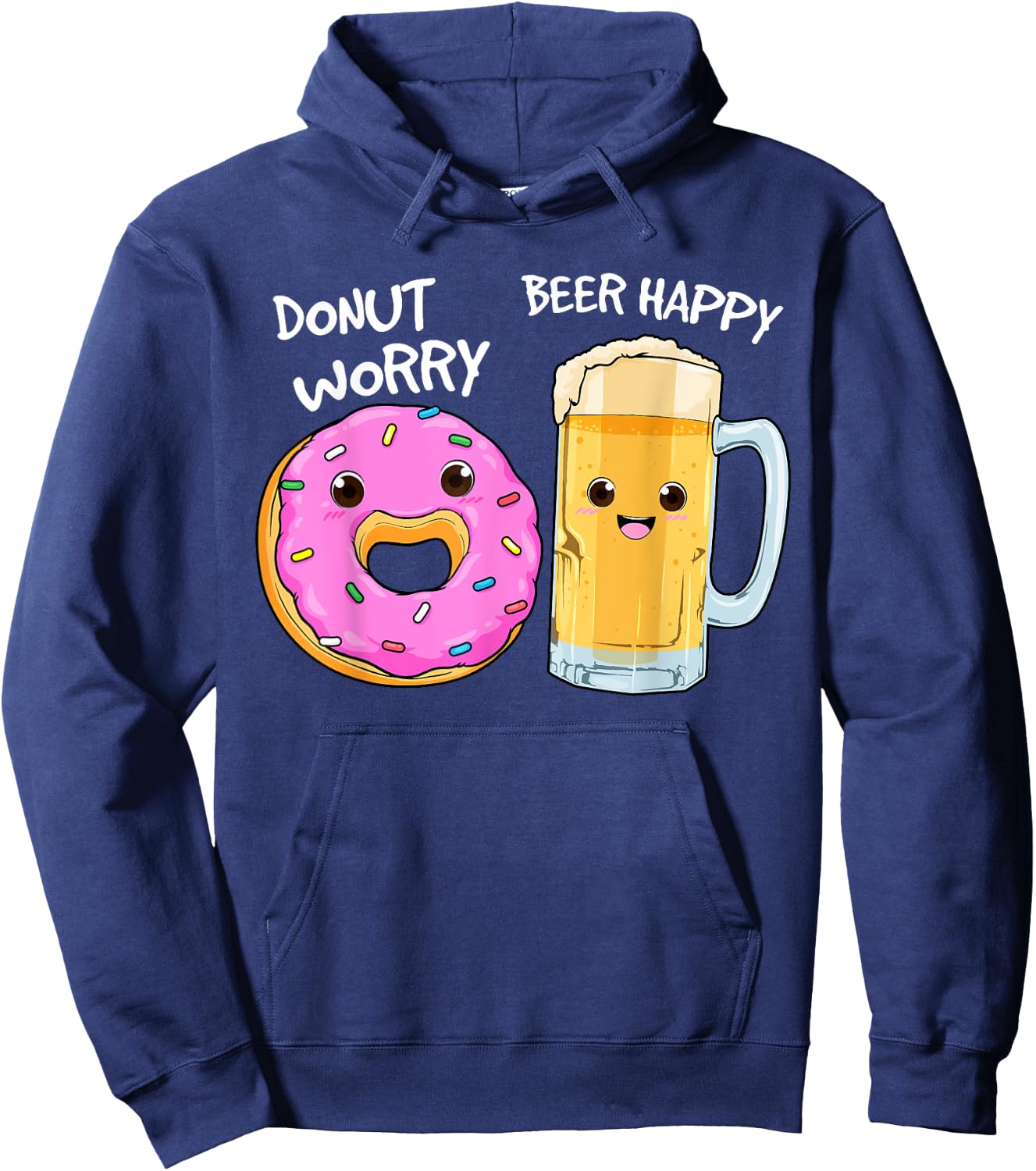 Donut Worry Beer Happy Funny Food Pun Hoodie - Hoodie | Navy