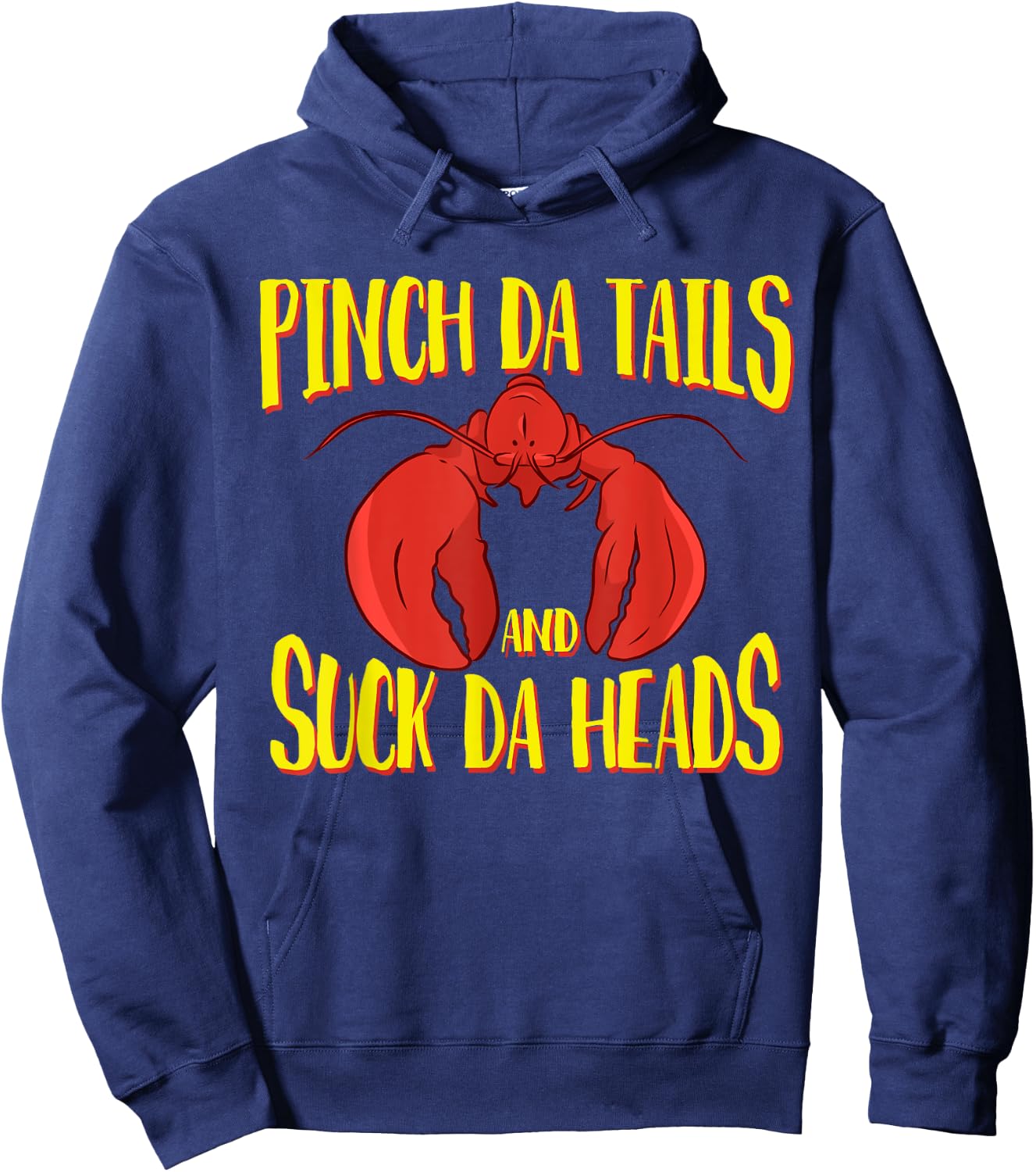 Pinch da tails Suck da Heads Cajun Crawfish Lovers Crayfish Hoodie - Hoodie | Navy