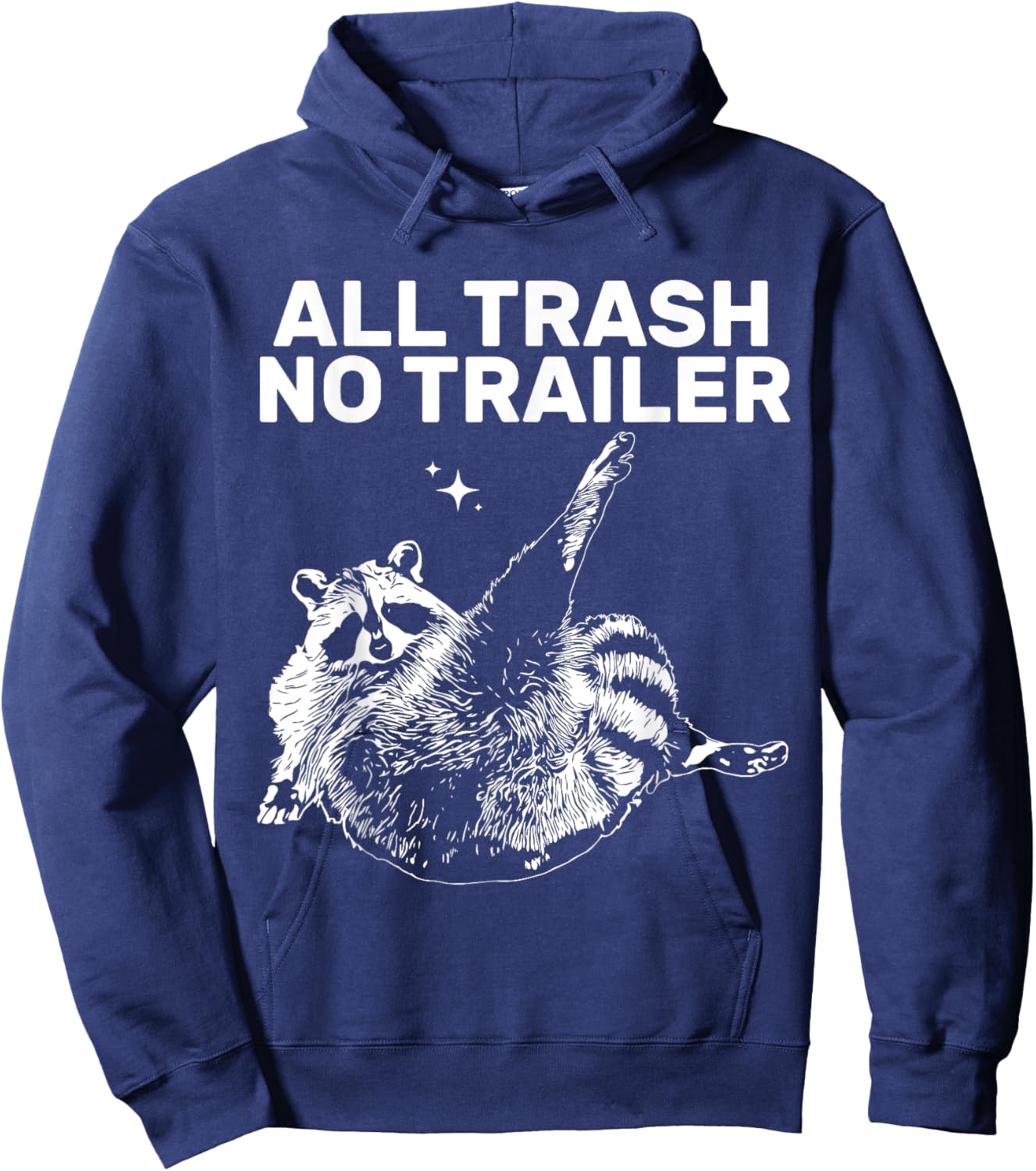Funny Sarcastic Raccoon All Trash No Trailer Women Hoodie - Hoodie | Navy