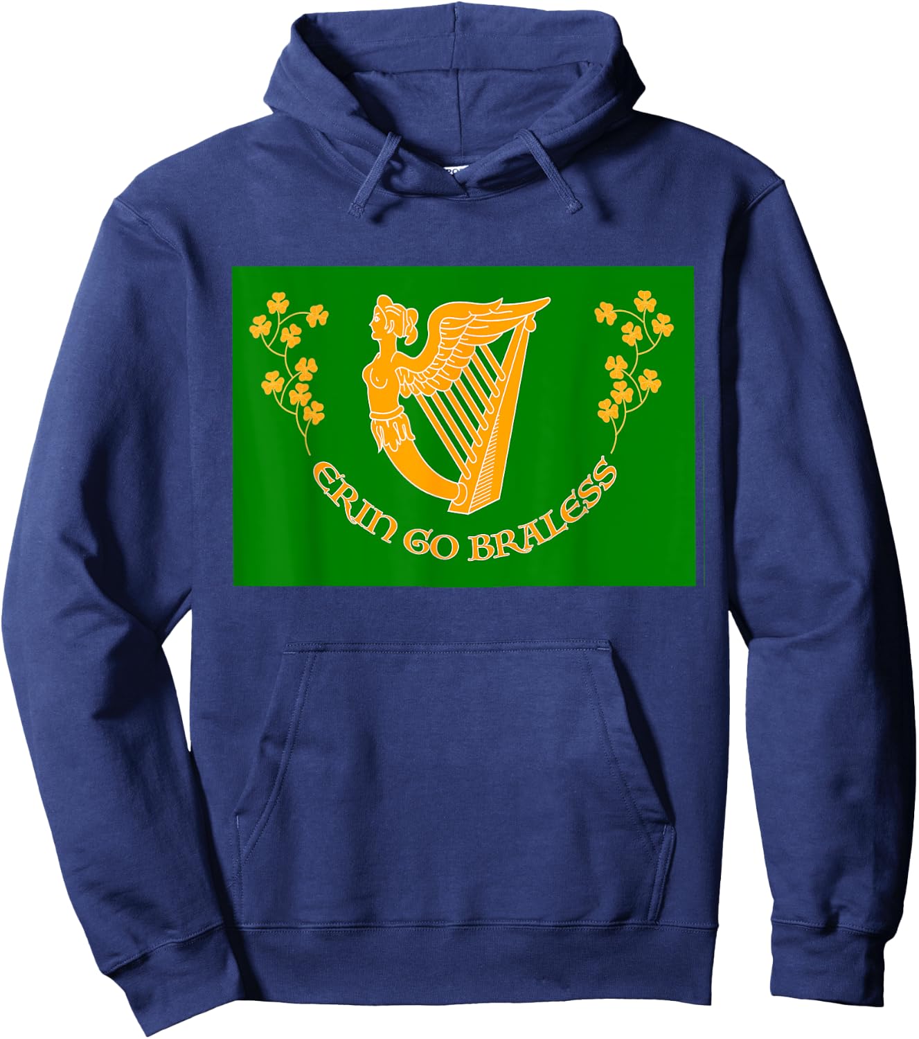 St Paddy Day Funny Erin Go Braless (Bragh) a Grand Gag Hoodie - Hoodie | Navy