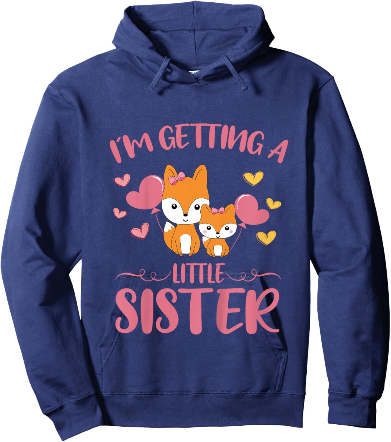 Baby Sister Reveal Im Getting A Little Sister Cute Foxes Hoodie - Hoodie | Navy