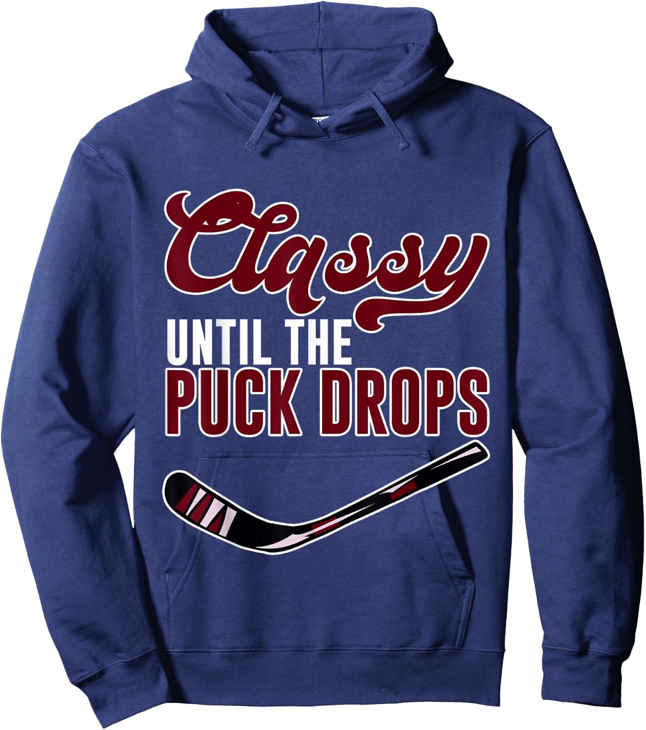 Classy Until The Puck Drops Hoodie - Hoodie | Navy