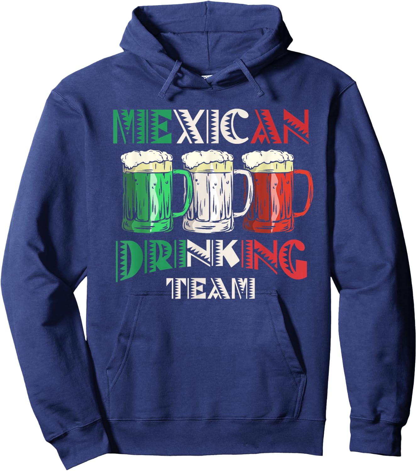 Mexican Drinking Team Beer Flag Mexico Lover Cinco De Mayo Hoodie - Hoodie | Navy