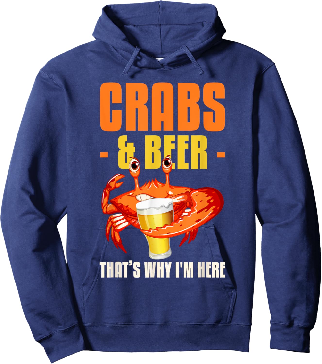 Crabs & Beer That's Why I'm Here Crab Eating Hoodie - Hoodie | Navy