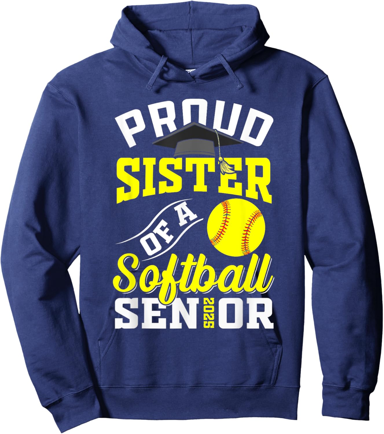 Proud sister of a softball Senior class of 2025 graduation Hoodie - Hoodie | Navy