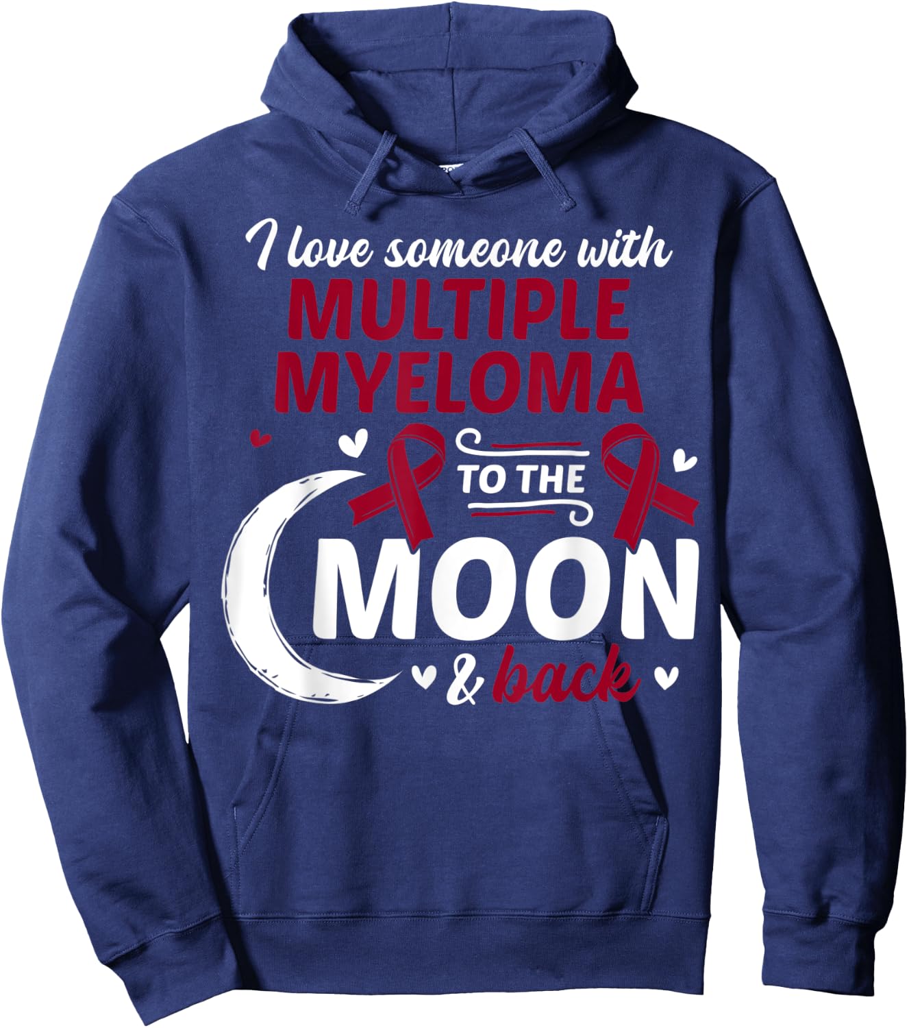 I Love Someone With Multiple Myeloma Multiple Myeloma Hoodie - Hoodie | Navy