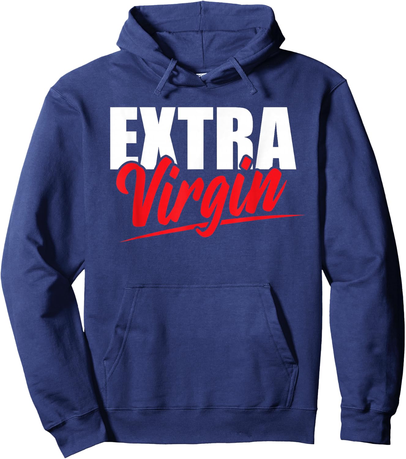 Extra Virgin Oil Pun Virginity Purity Joke Adult Humor Hoodie - Hoodie | Navy