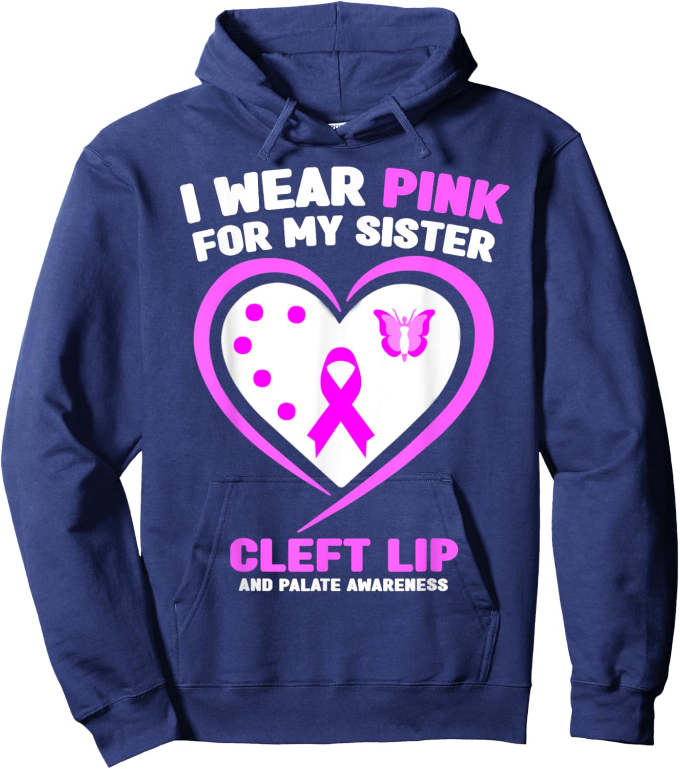 I Wear Pink for My Sister Cleft Lip and Palate Awareness Hoodie - Hoodie | Navy