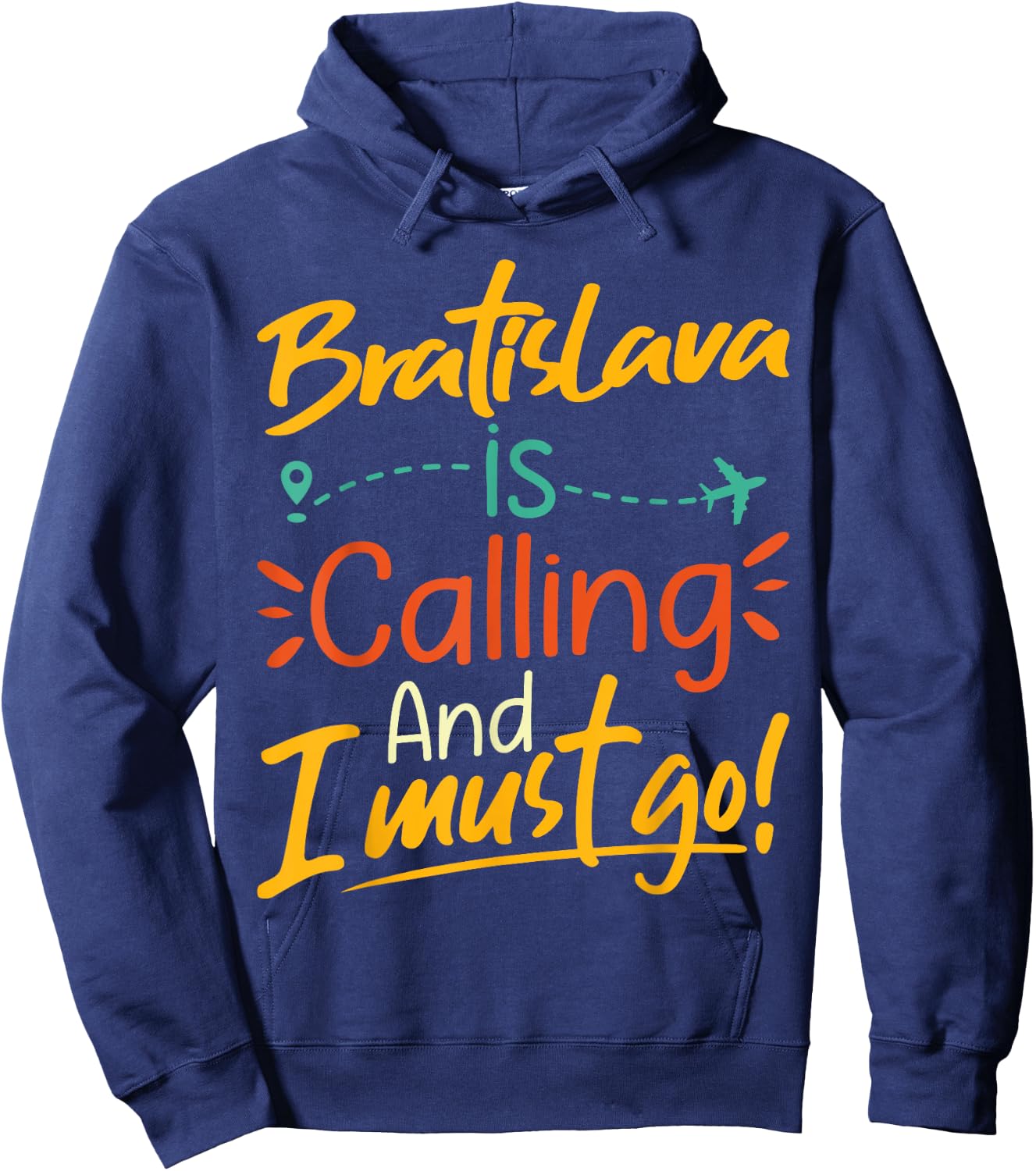 Bratislava Is Calling and I Must Go - Slovakia Travelling Hoodie - Hoodie | Navy