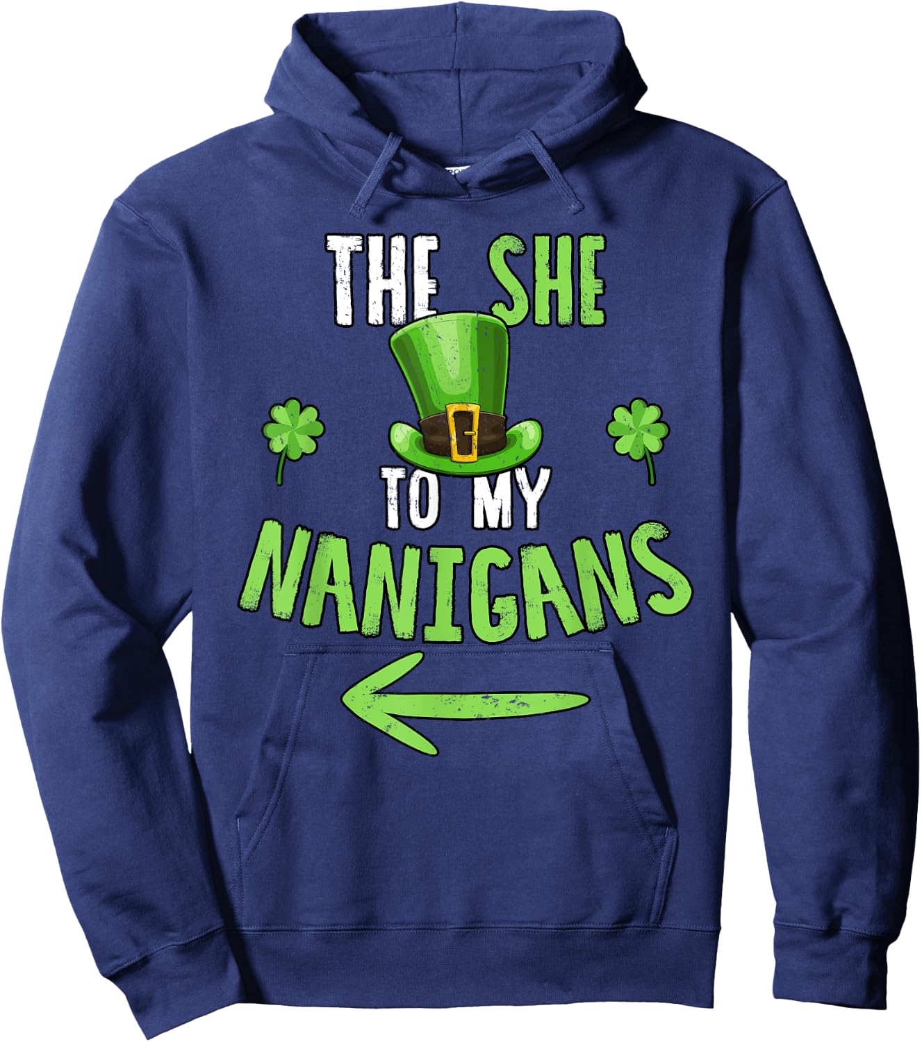 The She To My Nanigans T Shirt Shenanigans Drinking Gift Hoodie - Hoodie | Navy