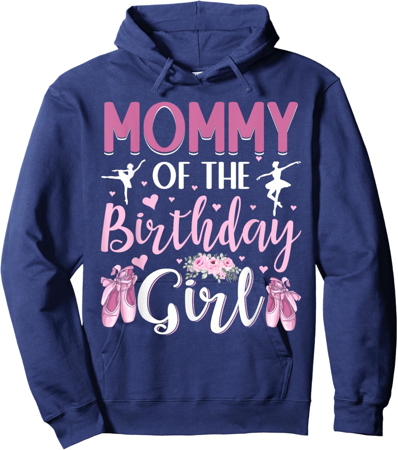 Mommy of The Birthday Girl Ballet Dancer Ballerina Mom Hoodie - Hoodie | Navy