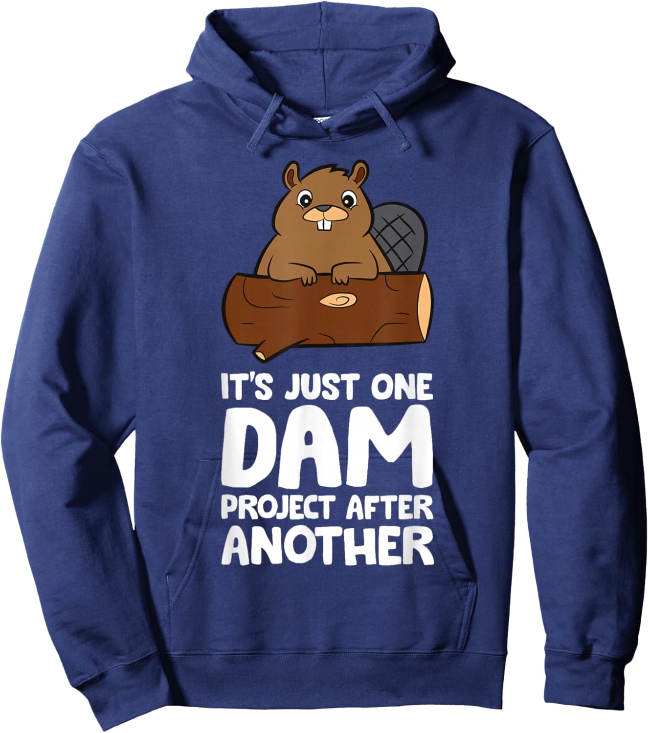 Beaver Project It's Just One Dam Project After Another Hoodie - Hoodie | Navy