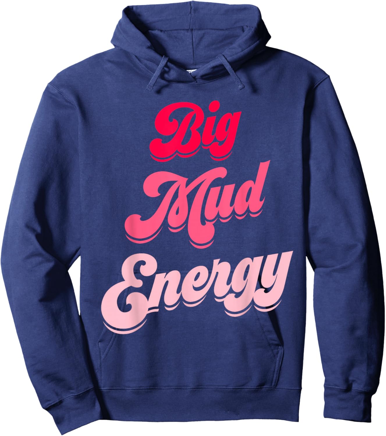Mud Run Team Shirts Pink Women Big Mud Energy 5K Mud Race Hoodie - Hoodie | Navy