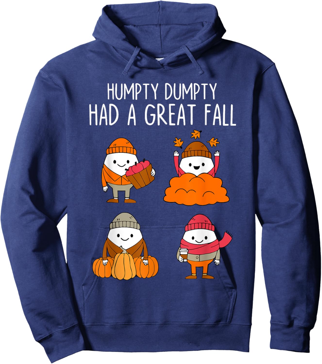 Humpty Dumpty Had A Great Fall Autumn Leaves Thanksgiving Hoodie - Hoodie | Navy