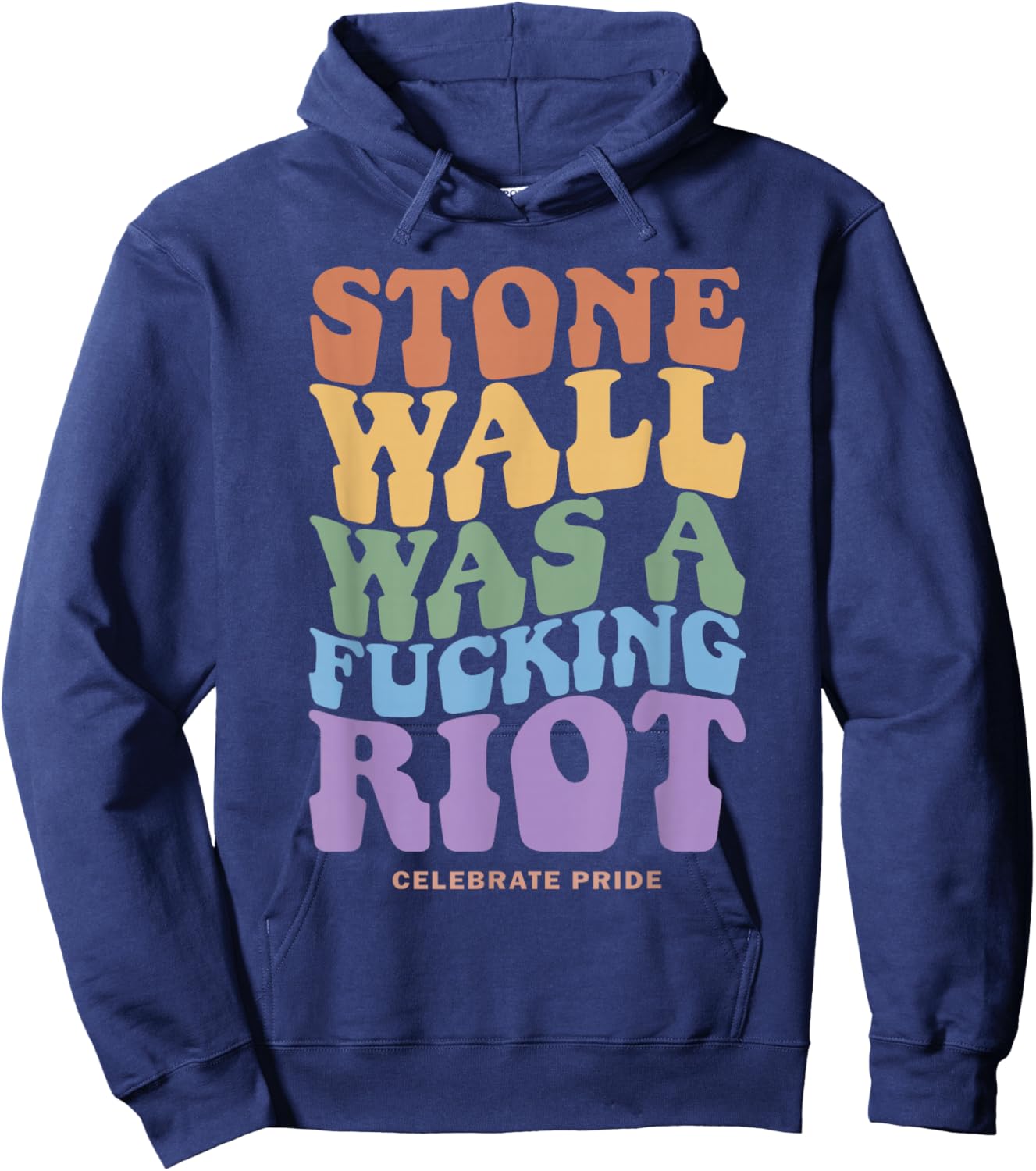 Stone Wall Was A Fcking Riot Celebrate Pride Apparel Hoodie - Hoodie | Navy