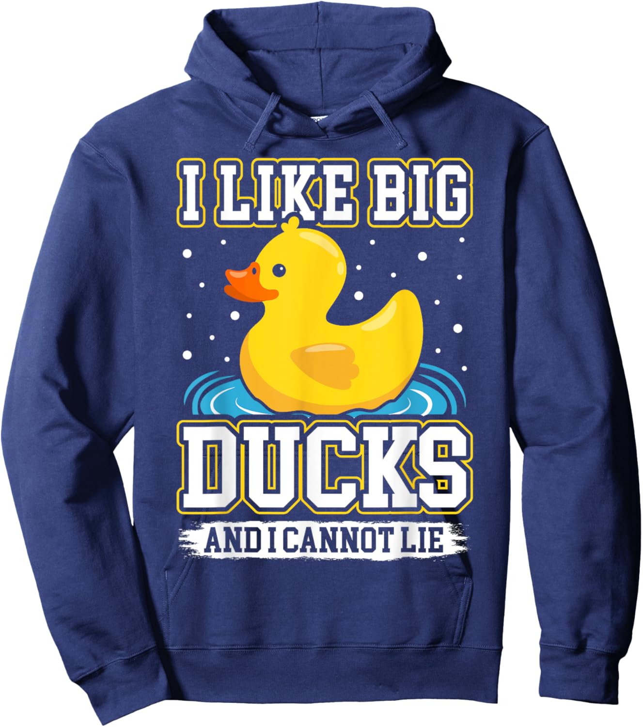 I Like Big Ducks and I Cannot Lie - Rubber Duck Hoodie - Hoodie | Navy