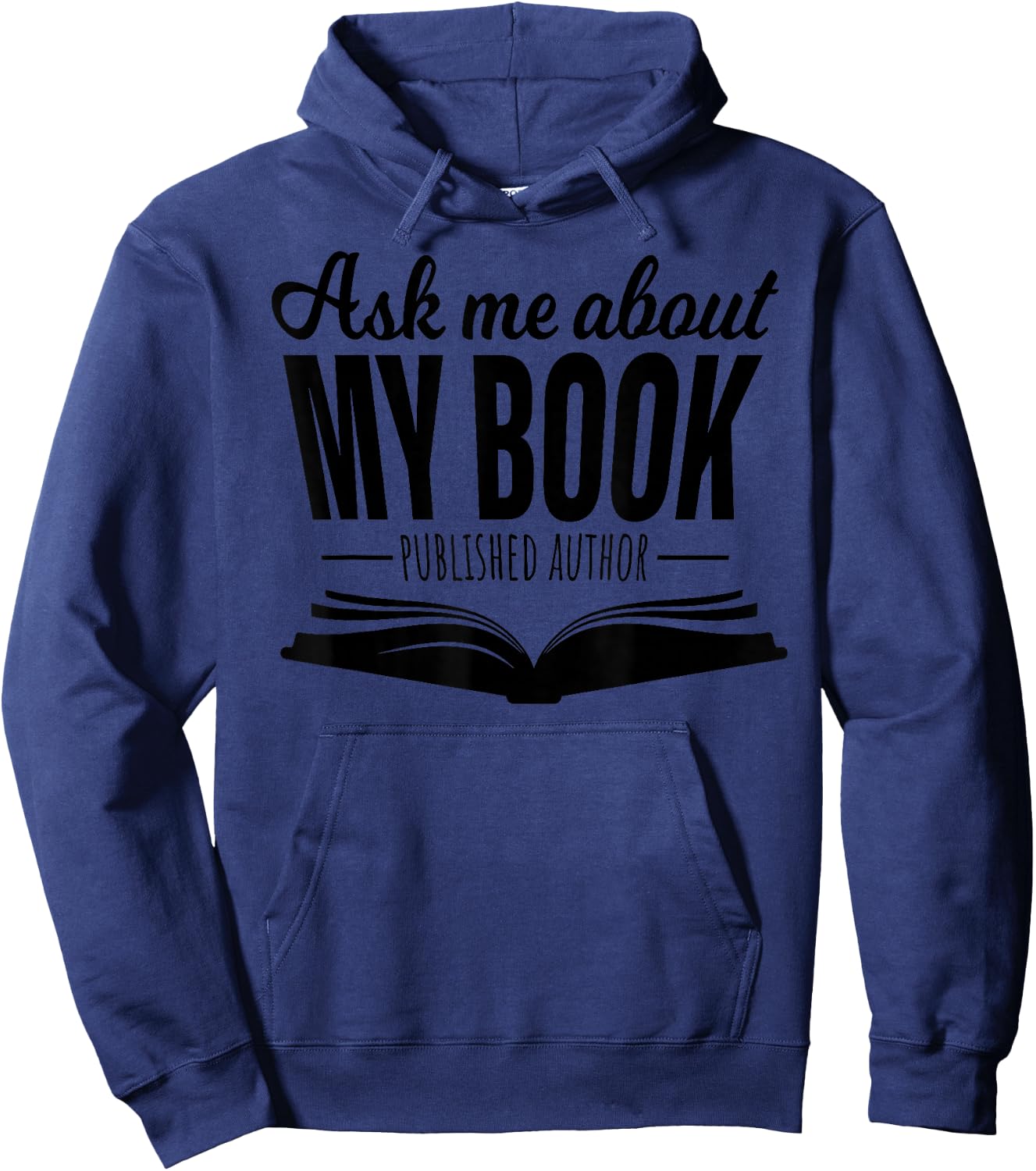 Ask Me About My Book Published Author Writer Shirt Hoodie - Hoodie | Navy