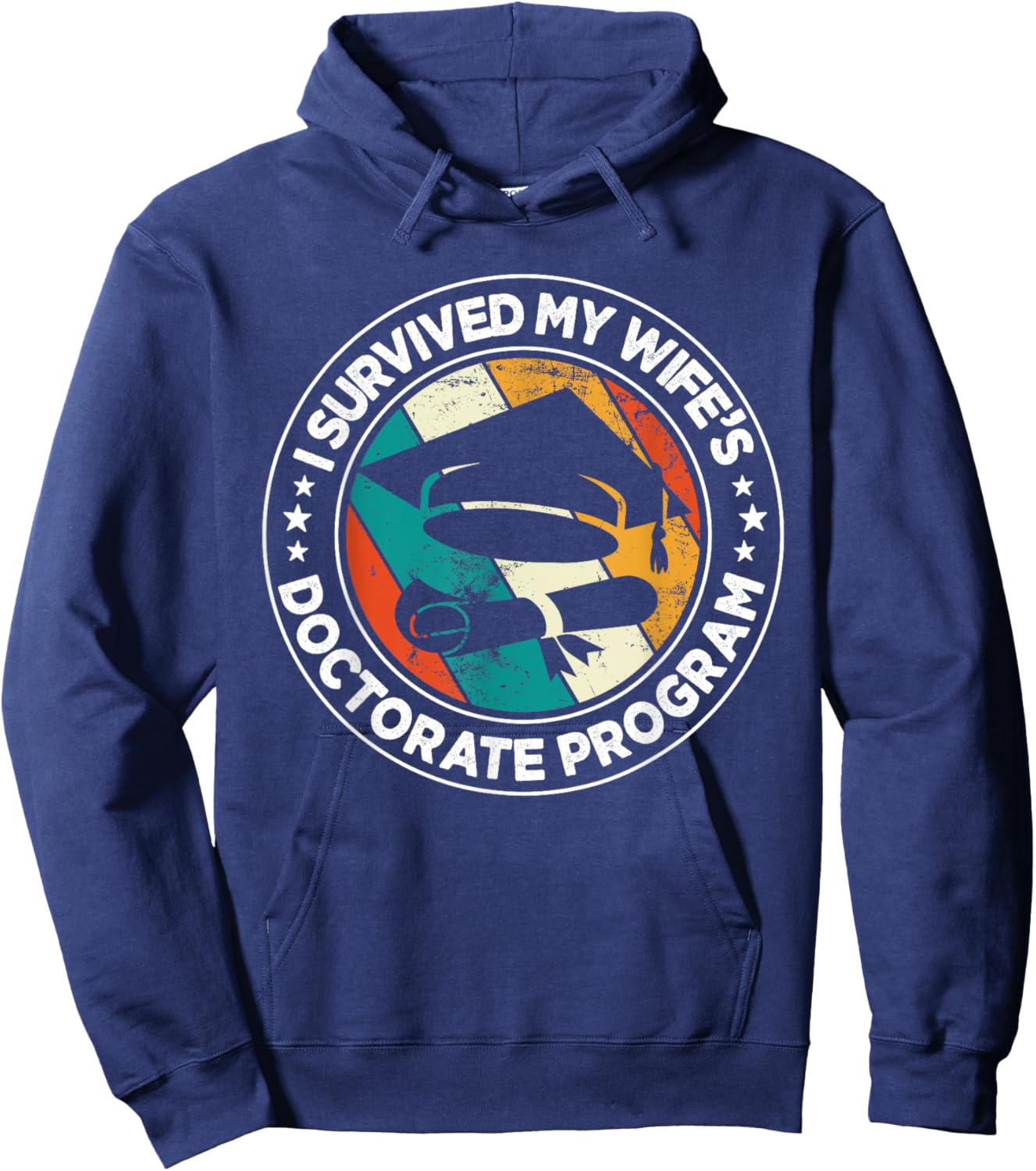 Retro I survived MY wife's Doctorate Program PhD Husband Hoodie - Hoodie | Navy