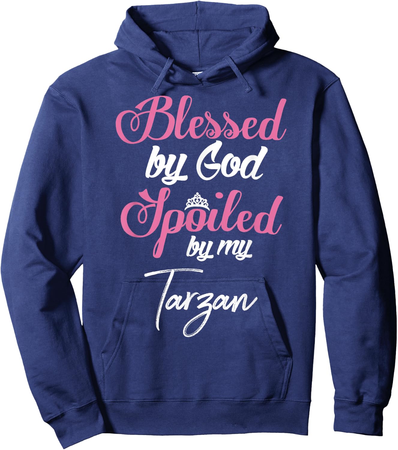 Blessed by God Spoiled by My Tarzan Shirt Hoodie - Hoodie | Navy