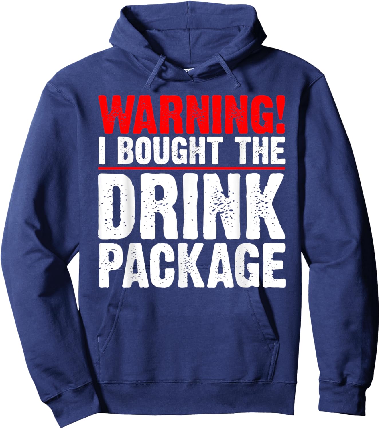 Warning I Bought The Drink Package Cruise Ship Hoodie - Hoodie | Navy