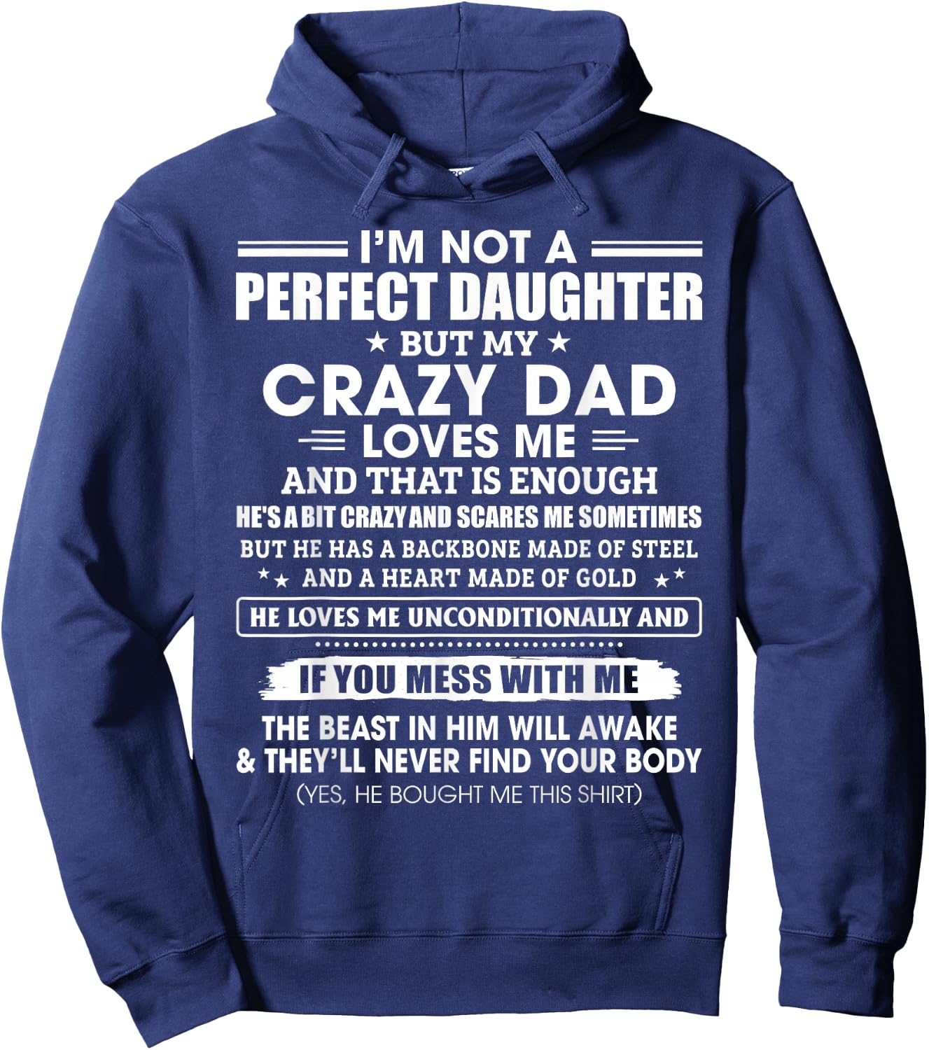 I'm Not A Perfect Daughter Crazy Dad Loves Me Mess with Me Hoodie - Hoodie | Navy