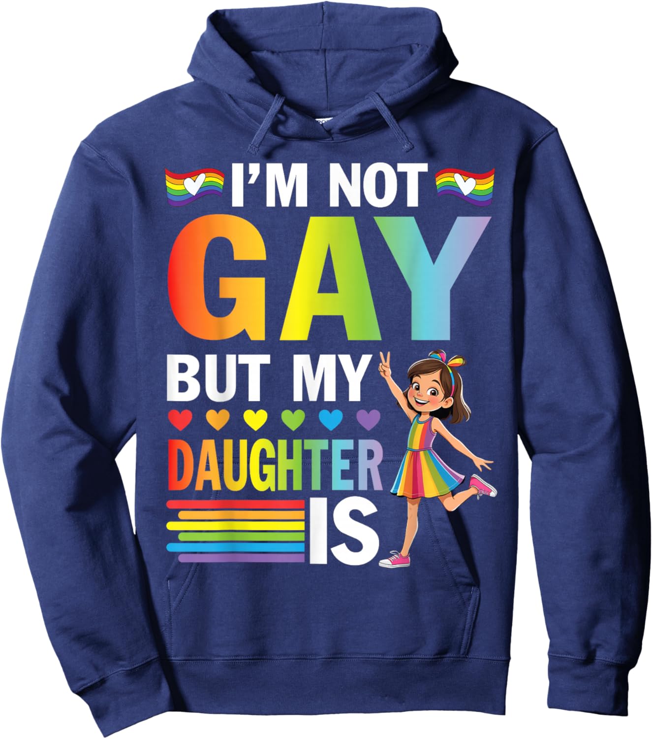 I'm Not Gay But My Daughter Is Rainbow Pride Support Dad Mom Hoodie - Hoodie | Navy