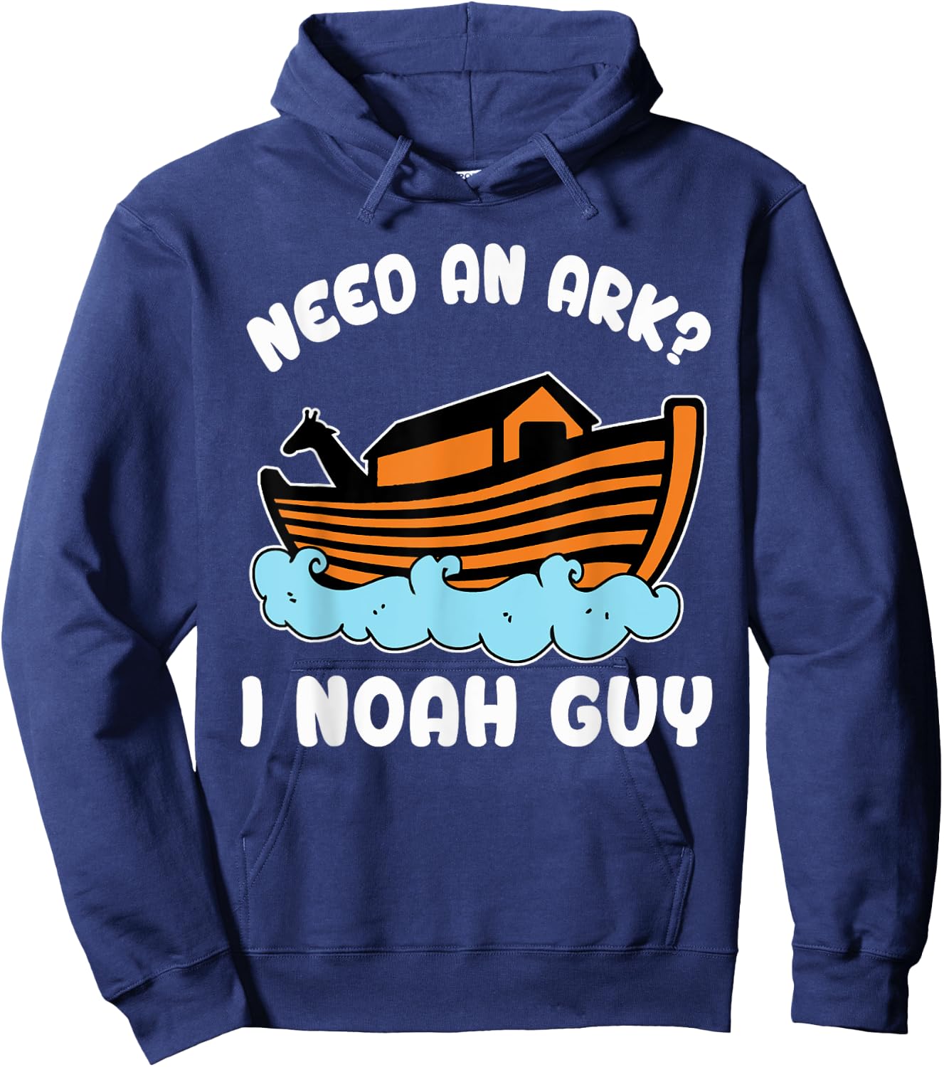 Need An Ark I Noah Guy Funny Christian Bible Scripture Cool Hoodie - Hoodie | Navy