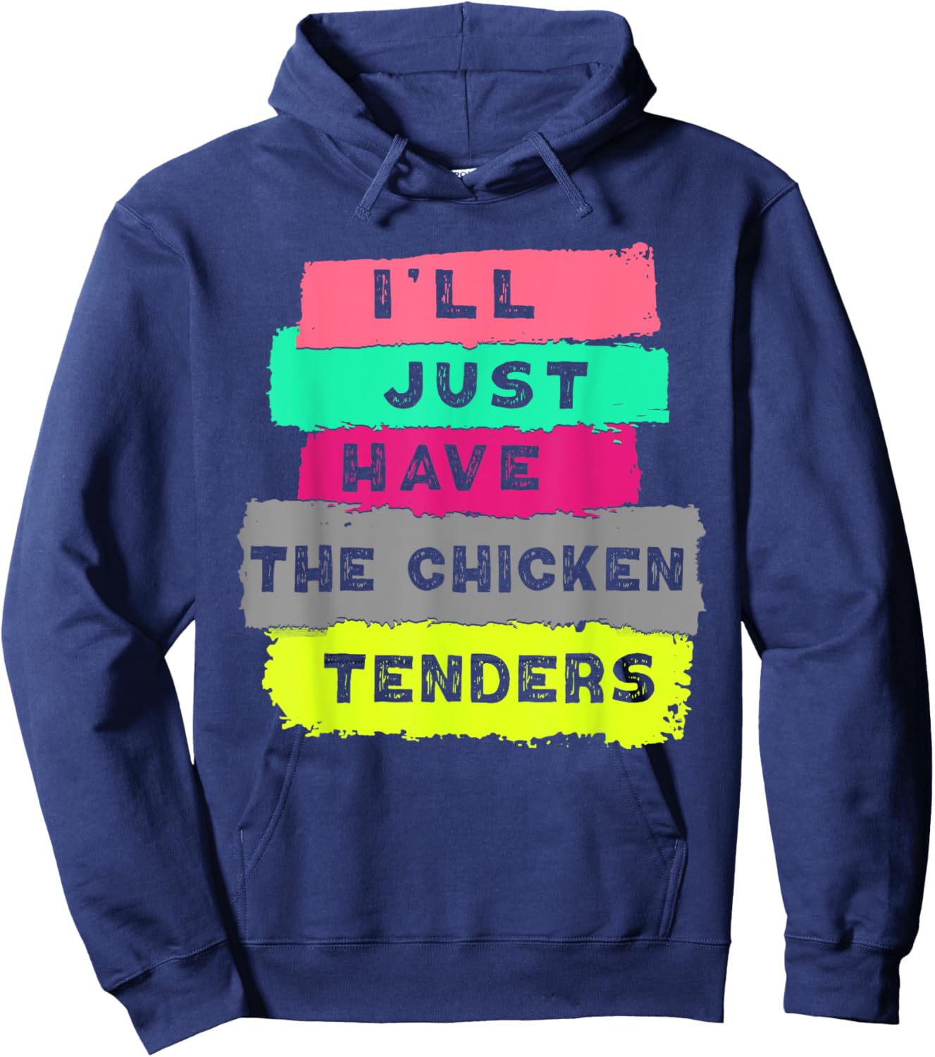 I'll Just Have The Chicken Tenders Funny Chicken lover Hoodie - Hoodie | Navy