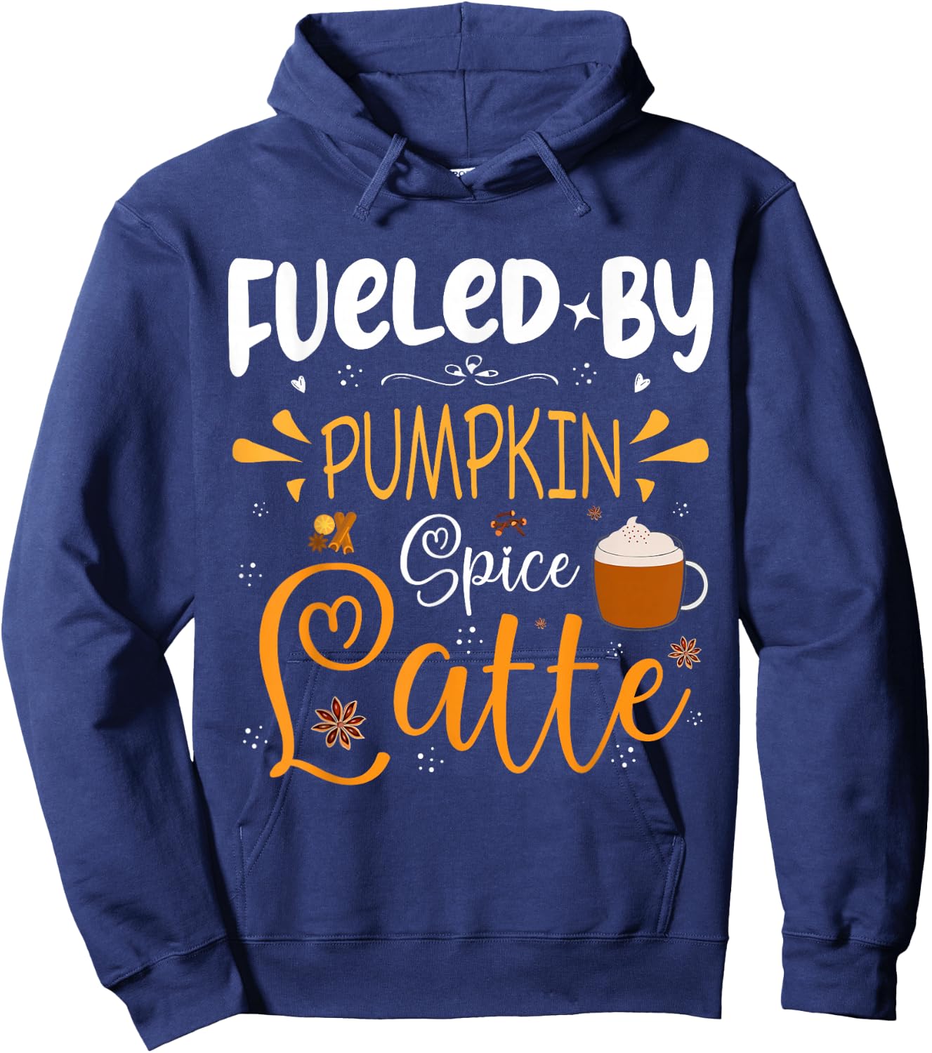 Fueled By Pumpkin Spice Latte Fall Autumn Season Coffee Hoodie - Hoodie | Navy