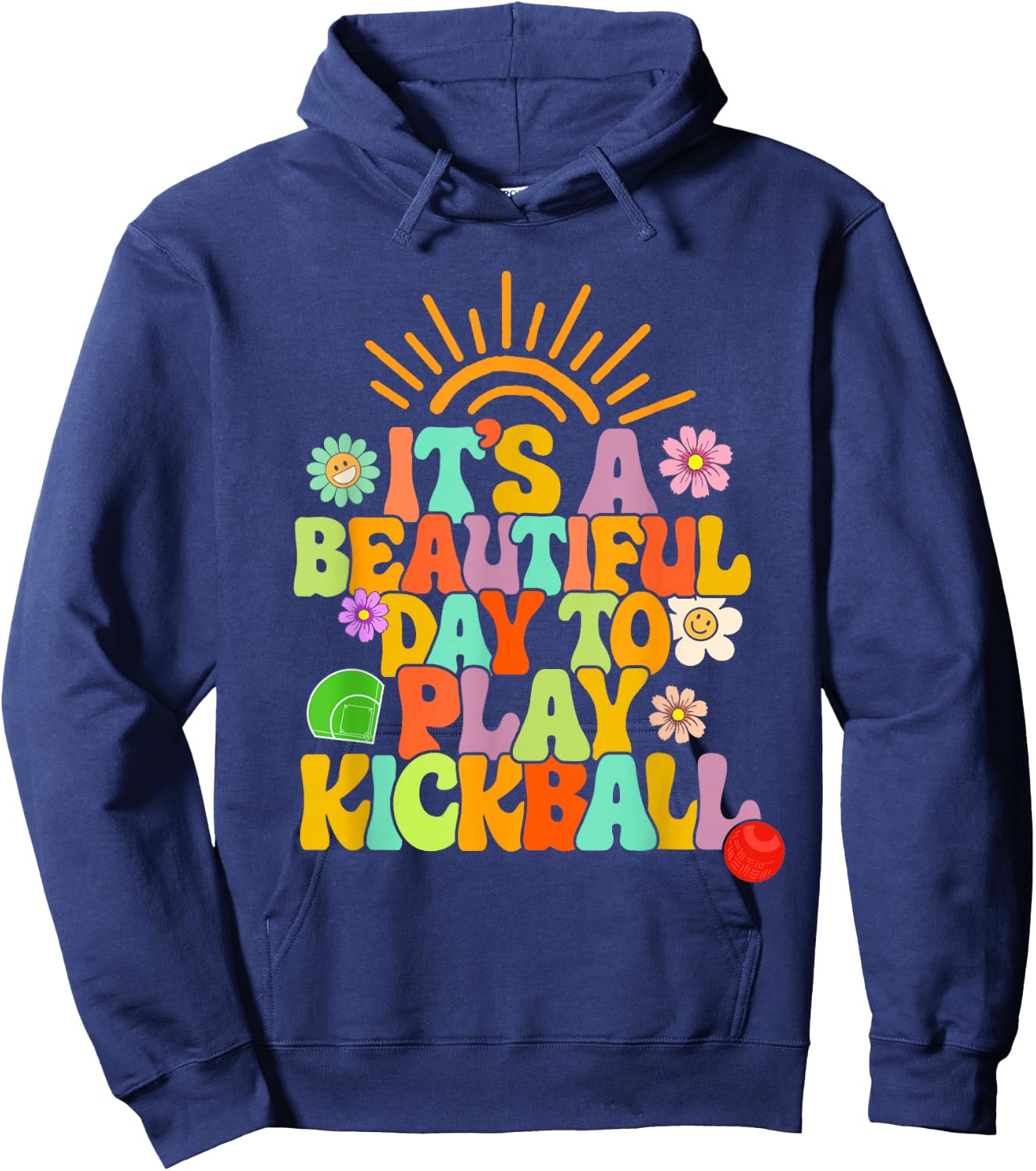 Kickball Player It's A Beautiful Day To Play Kickball Coach Hoodie - Hoodie | Navy
