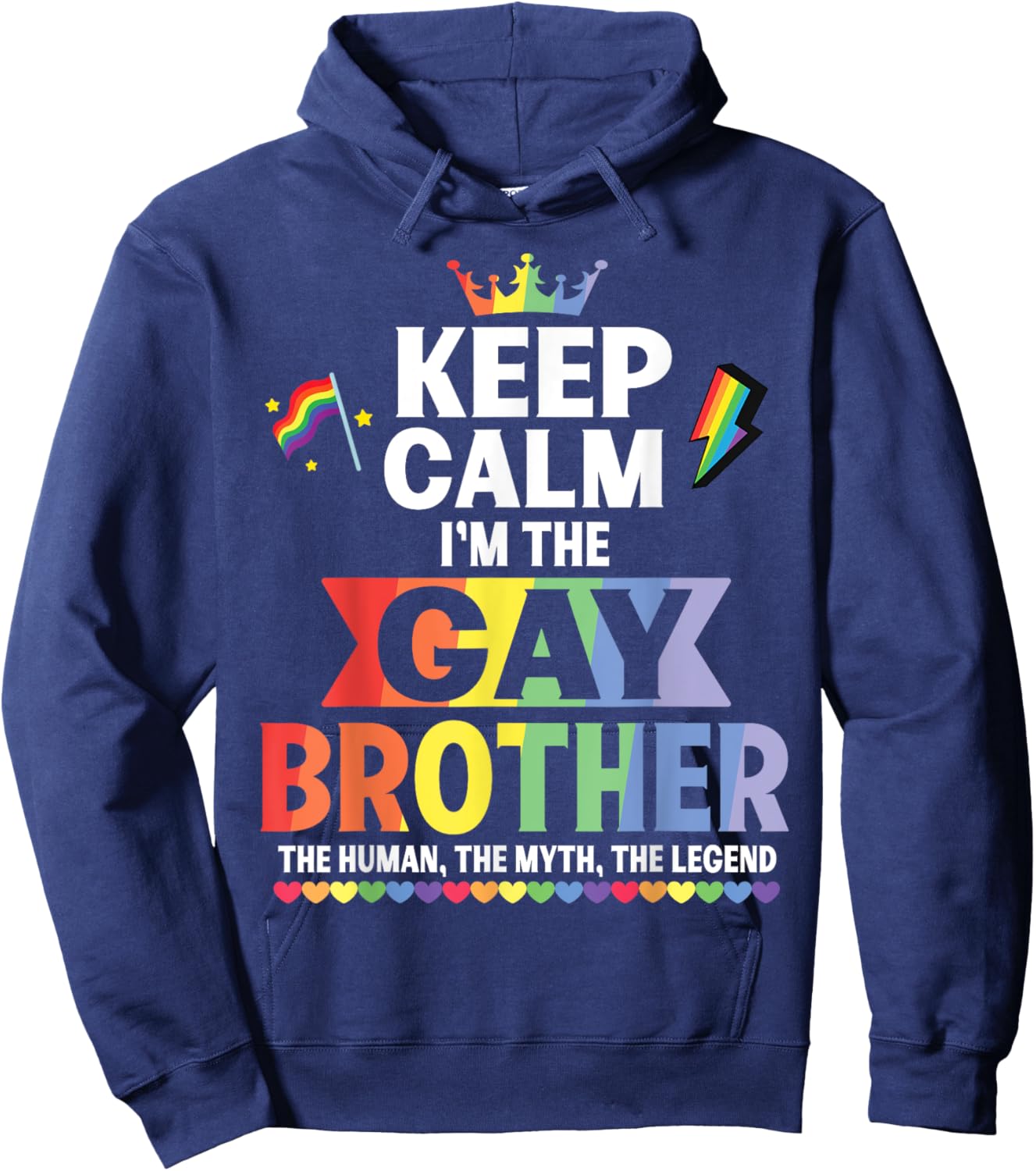 Keep Calm I Am The Gay Brother The Human The Myth The Legend Hoodie - Hoodie | Navy