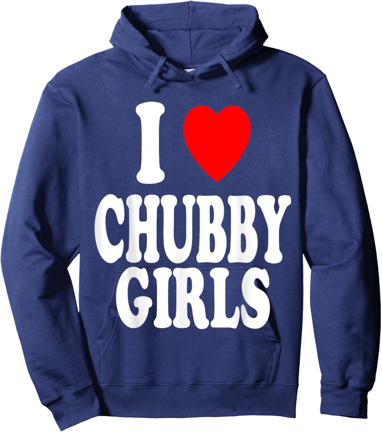 I Heart (Love) Chubby Girls Attracted Preference Hoodie - Hoodie | Navy