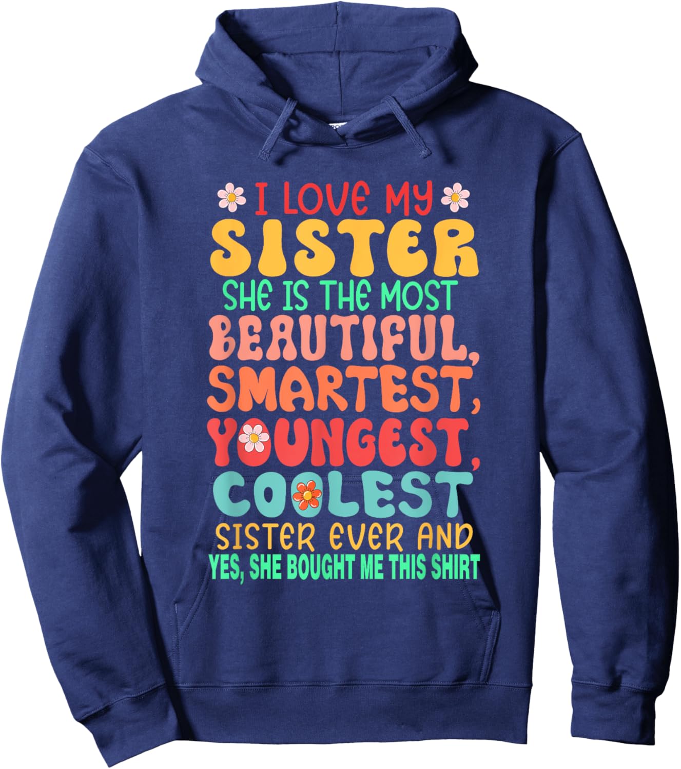 I Love My Sister Proud Most Beautiful Smartest Youngest Hoodie - Hoodie | Navy