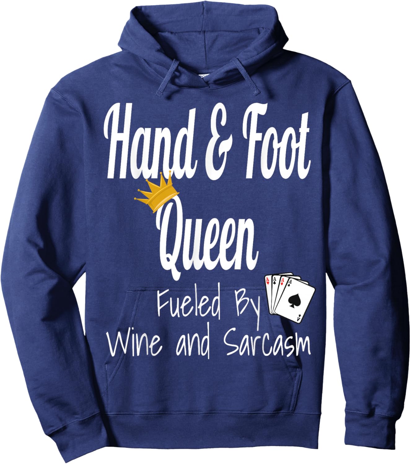 Hand & Foot Queen Fueled By Wine And Sarcasm Funny Card Game Hoodie - Hoodie | Navy