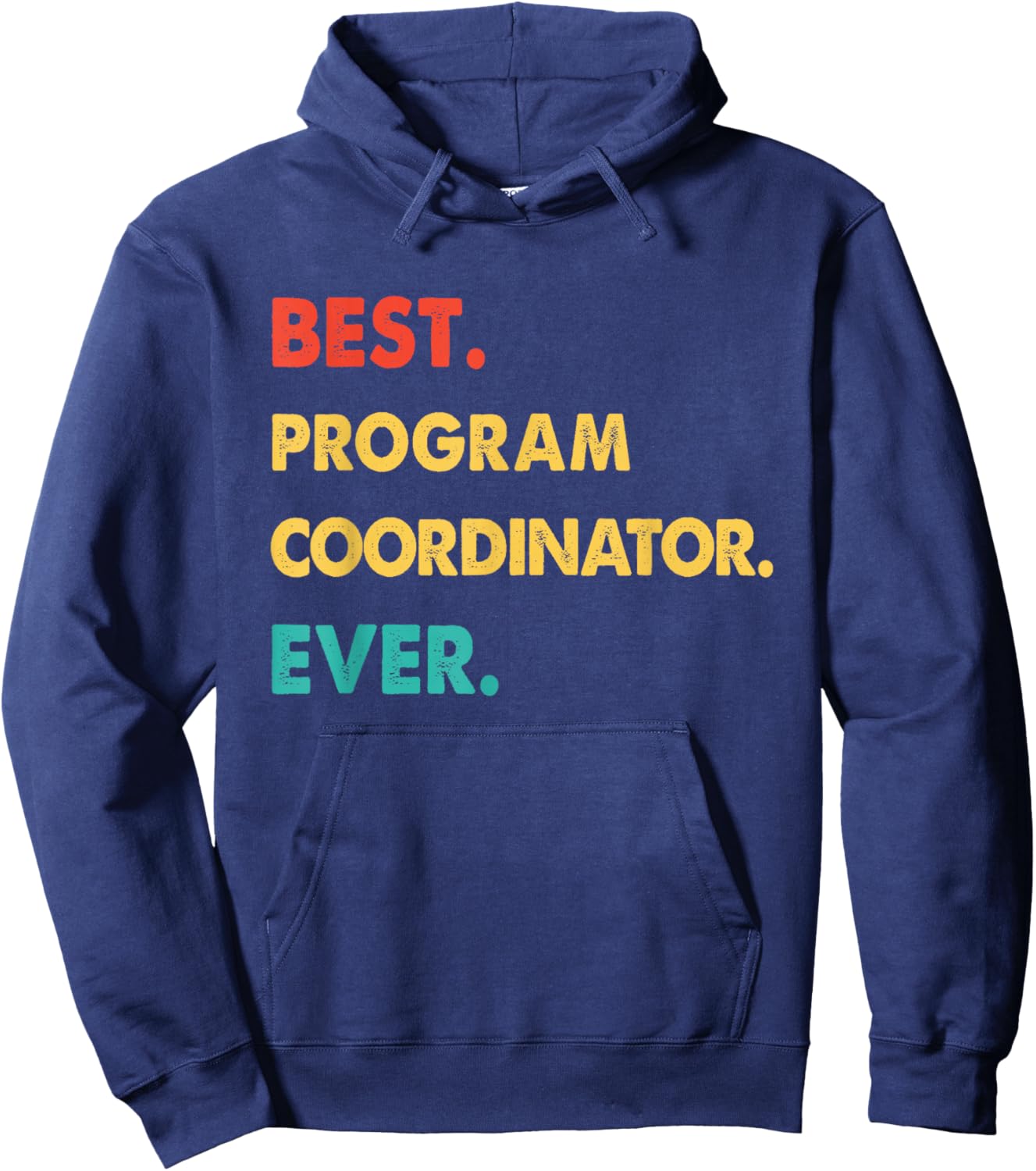 PROGRAM COORDINATOR Retro Best PROGRAM COORDINATOR Ever Hoodie - Hoodie | Navy