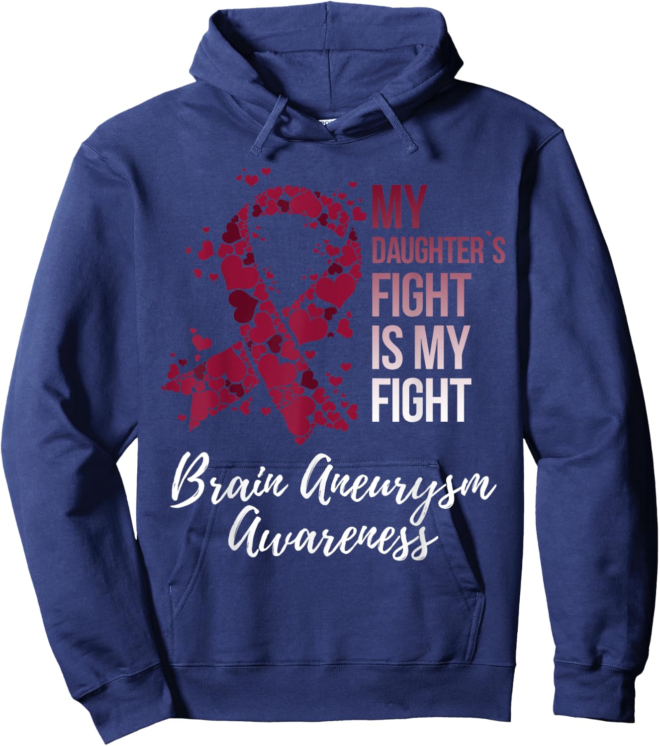 My Daughter’s Fight Is My Fight Brain Aneurysm Awareness Hoodie - Hoodie | Navy