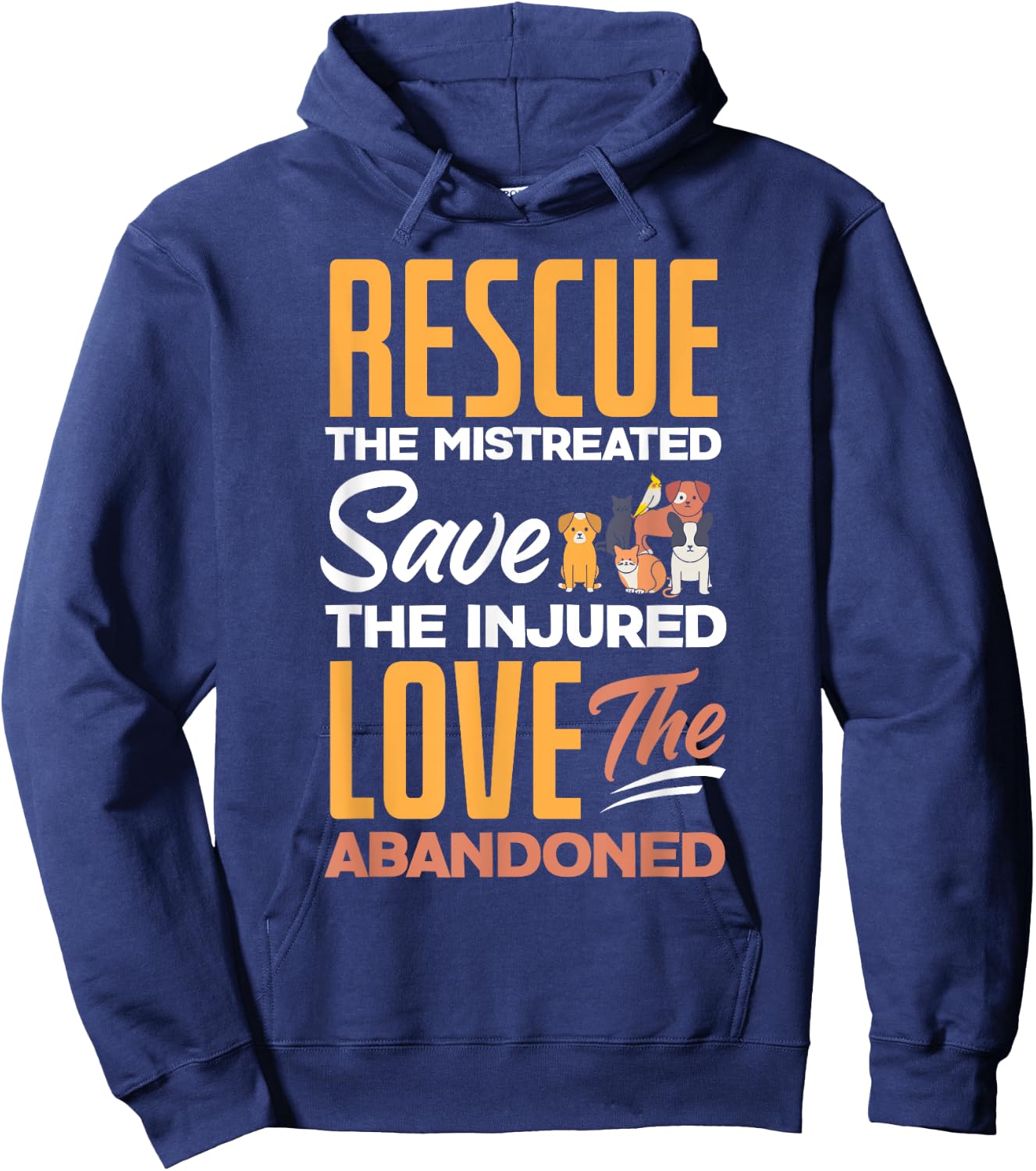 Rescue The Mistreated Save The Injured Love Rescued Animals Hoodie - Hoodie | Navy