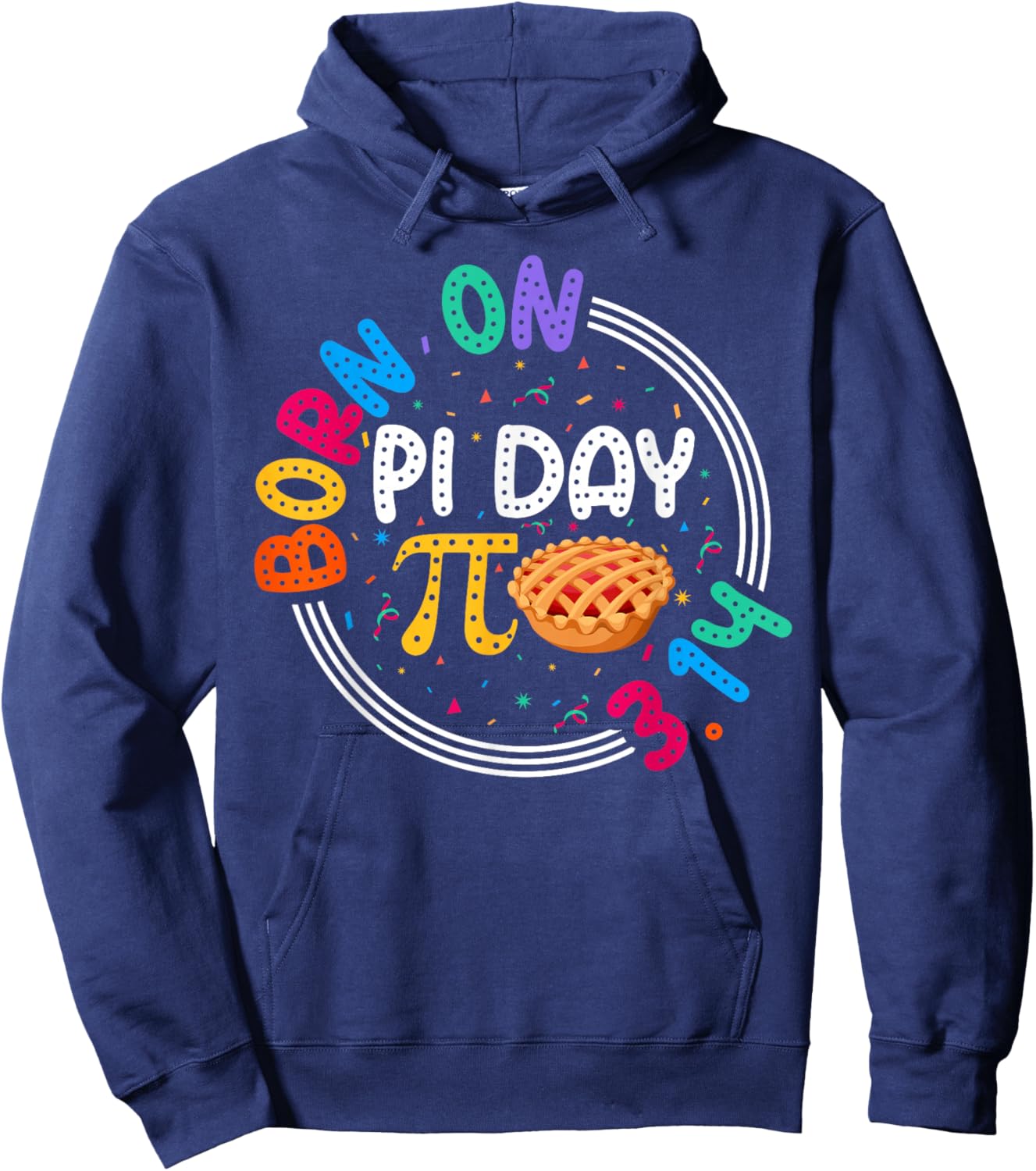 Happy Born on Pi Day 3.14 Teacher Students Birthday Pi Hoodie - Hoodie | Navy