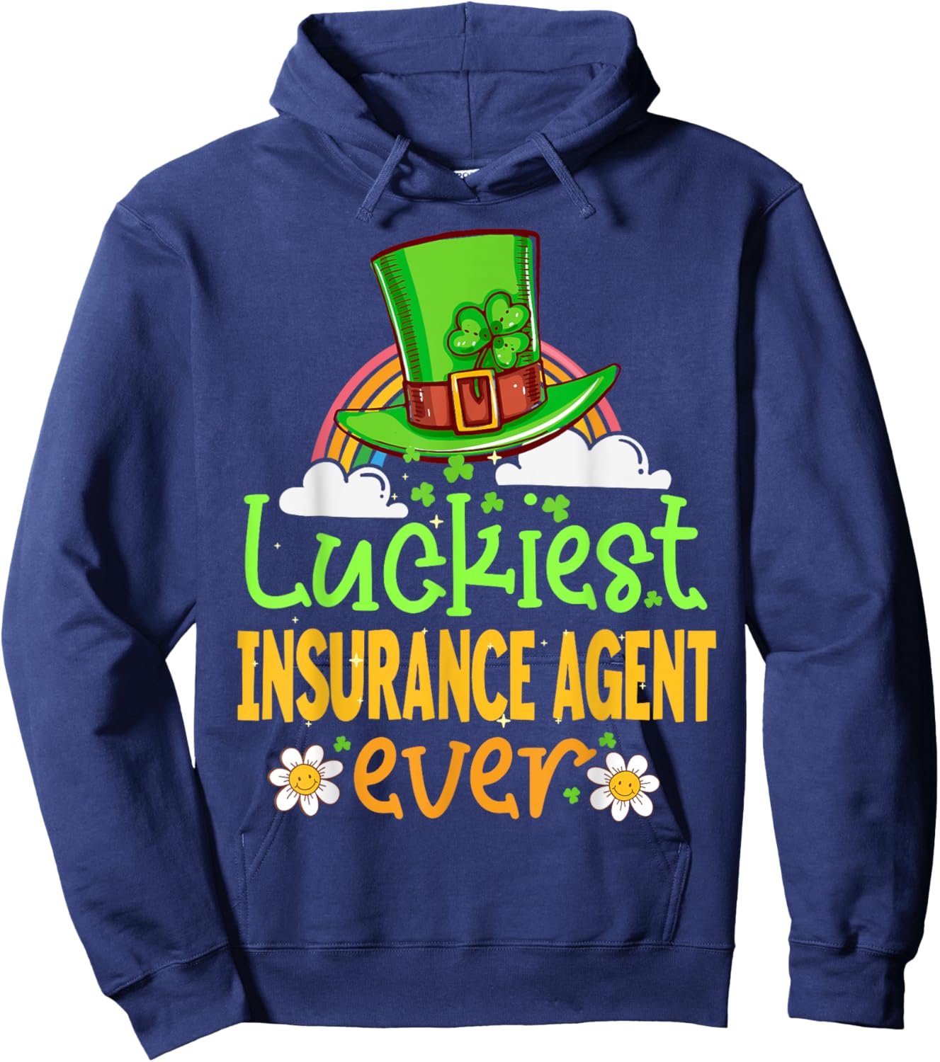 St Patricks Day Luckiest Insurance Agent Ever Matching Fun Hoodie - Hoodie | Navy